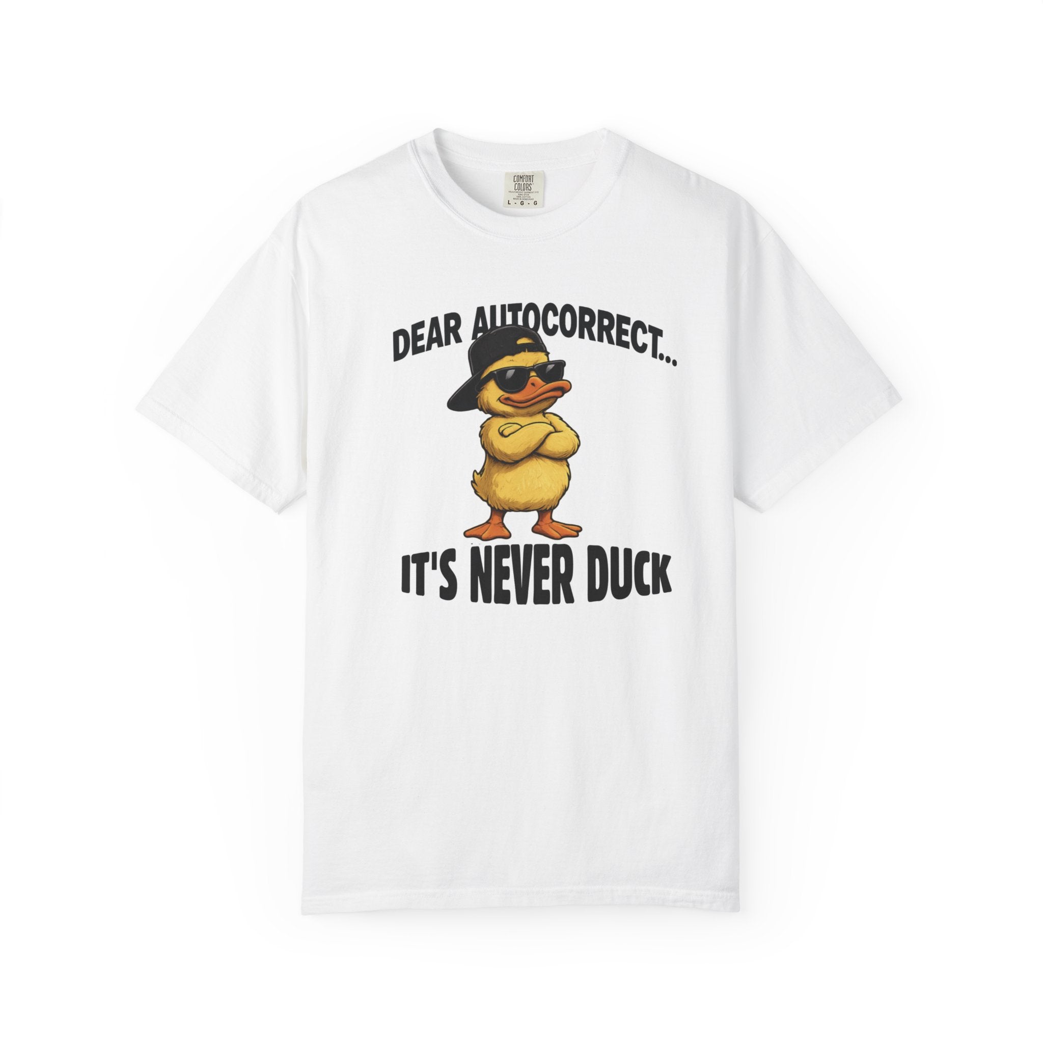 Auto-Correct: It’s Never Duck T-Shirt