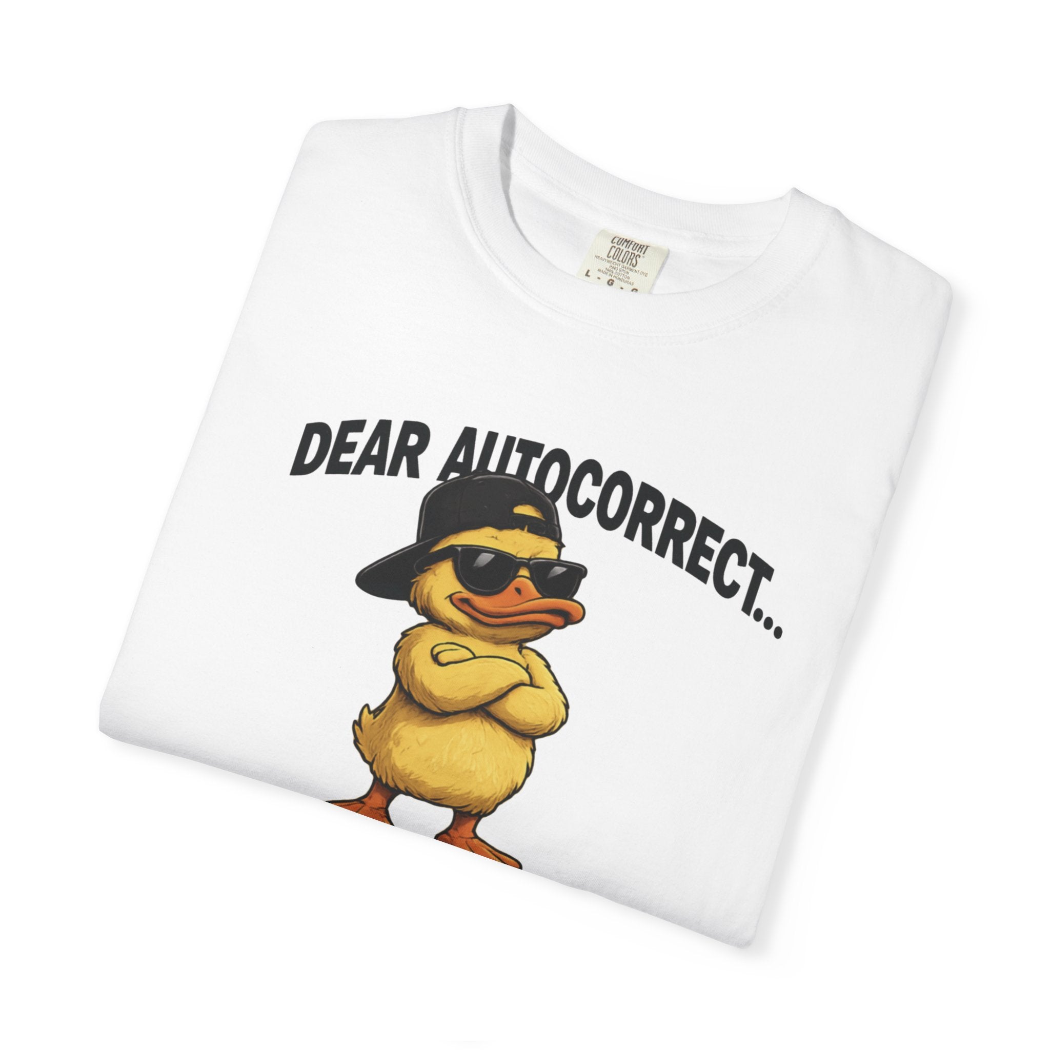 Auto-Correct: It’s Never Duck T-Shirt