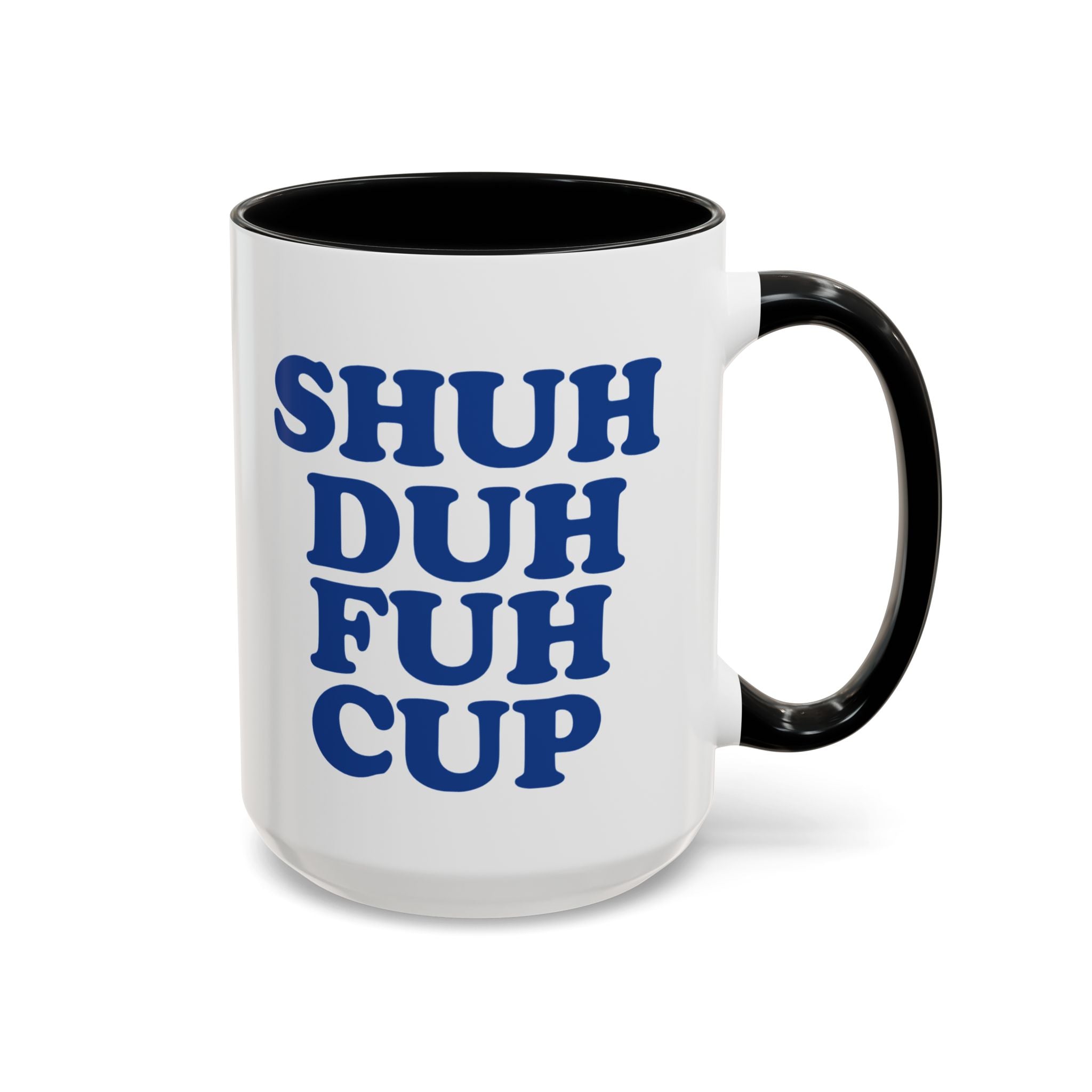Shuh Duh Fuh Cup Mug, Blue - Saunni Bee - Sarcastic Humor