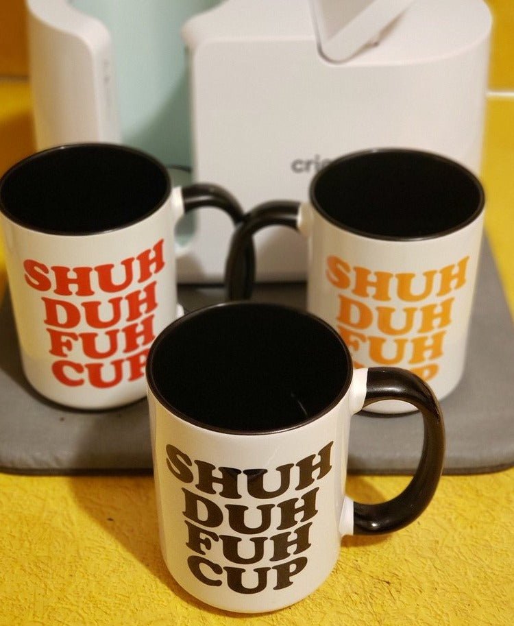 Shuh Duh Fuh Cup Mug - Saunni Bee - Sublimation Mugs