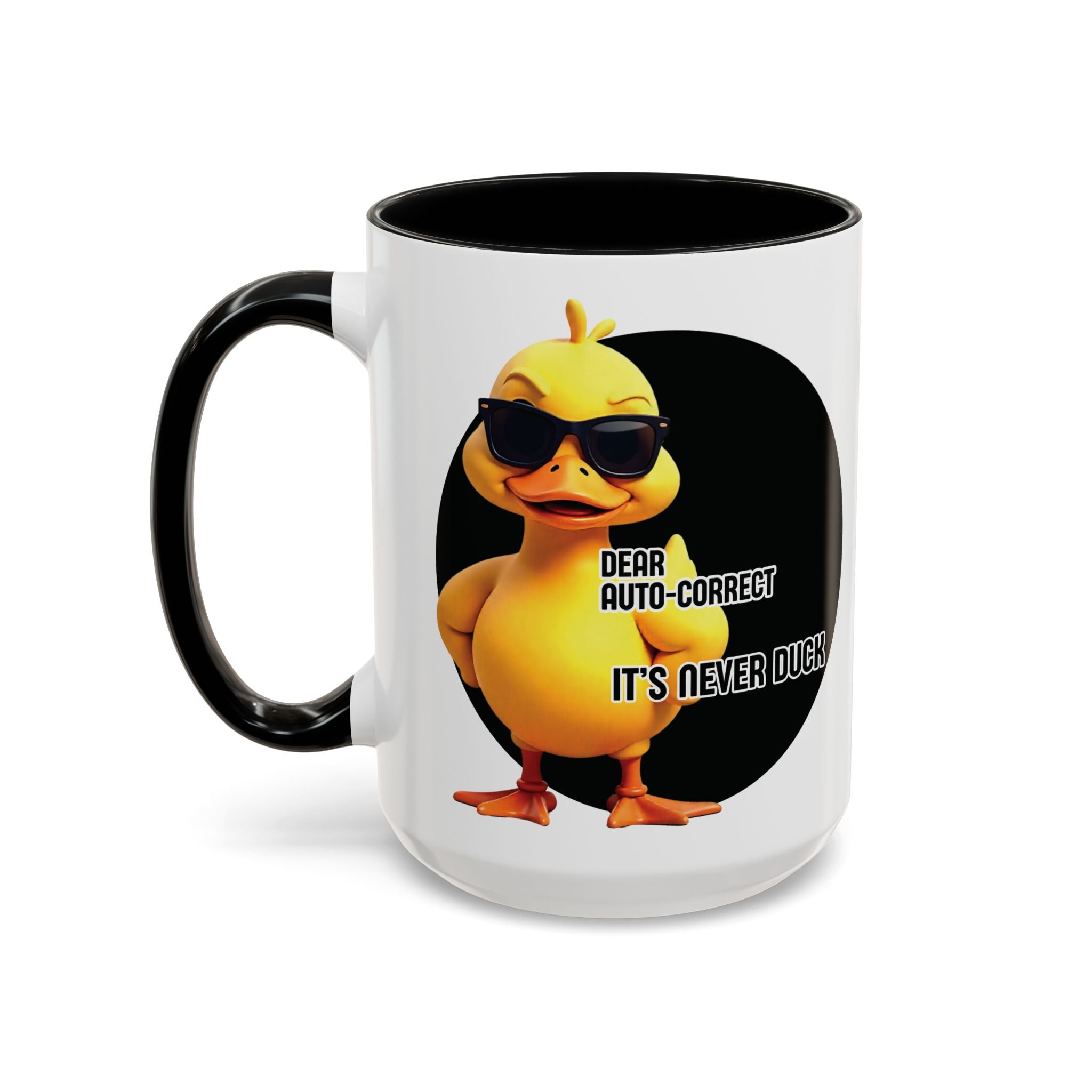 Dear Auto-Correct It’s Never Duck Funny Mug
