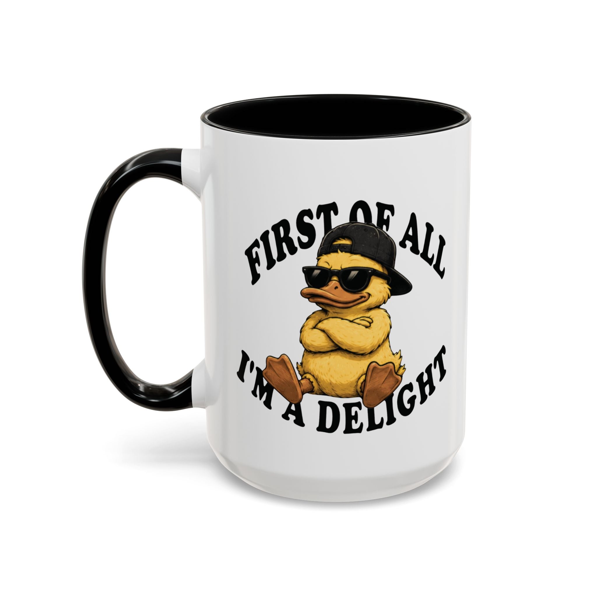 First of All, I'm A Delight Funny Coffee Mug