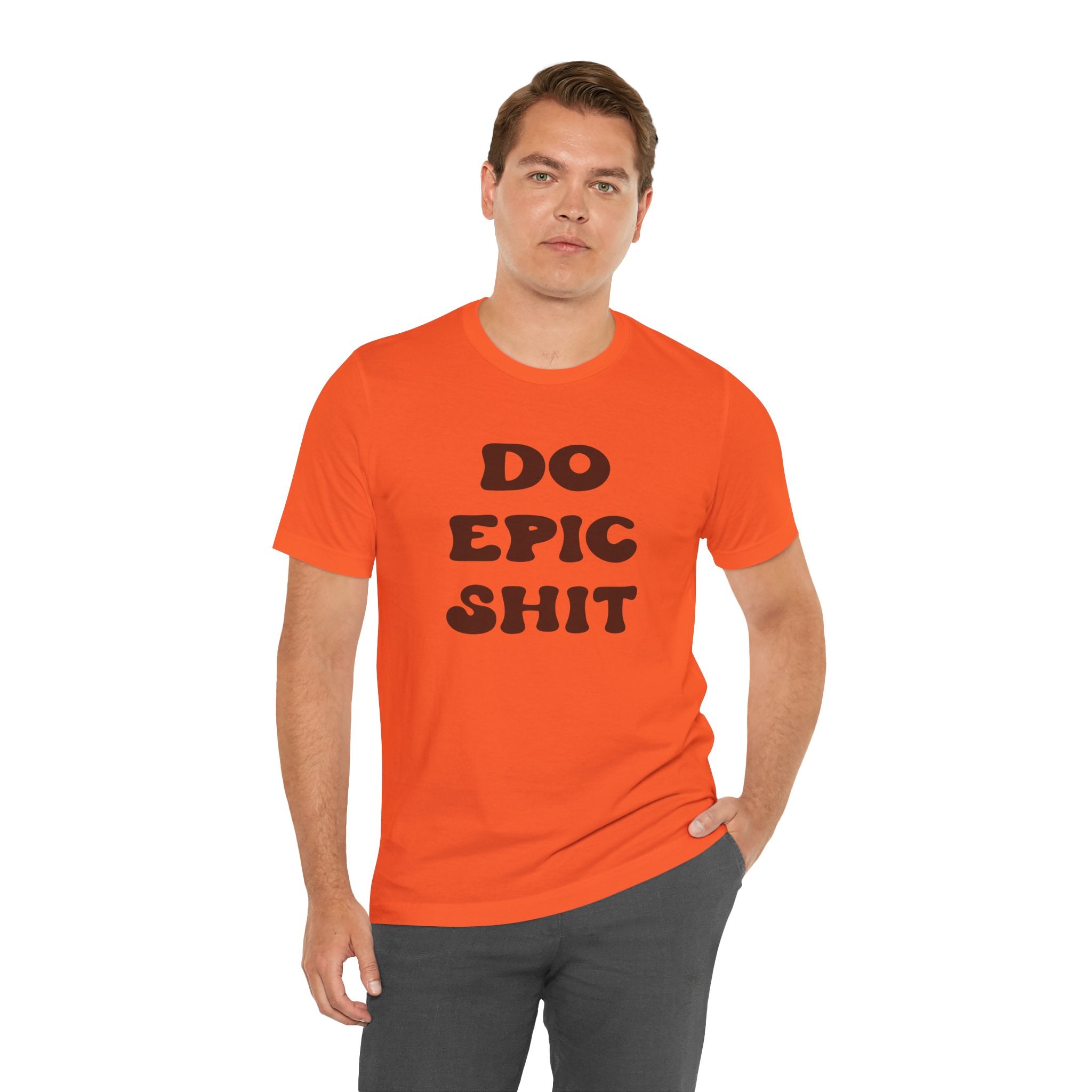 Do Epic Shit Motivational Unisex T-Shirt