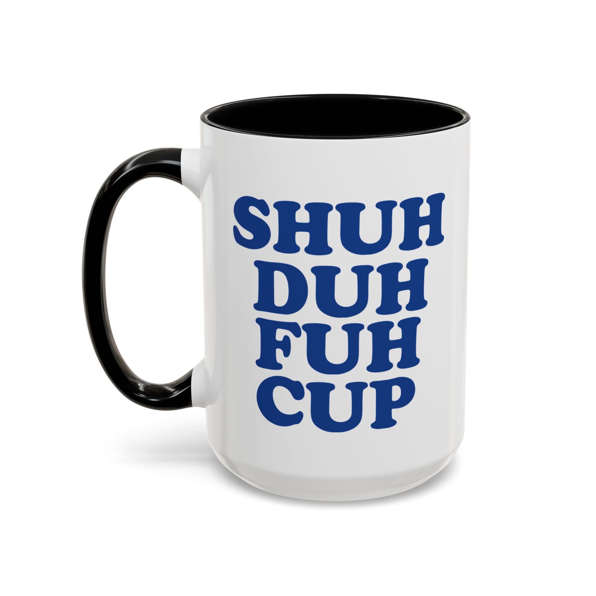 Shuh Duh Fuh Cup Mug, Blue - Saunni Bee - Sarcastic Humor