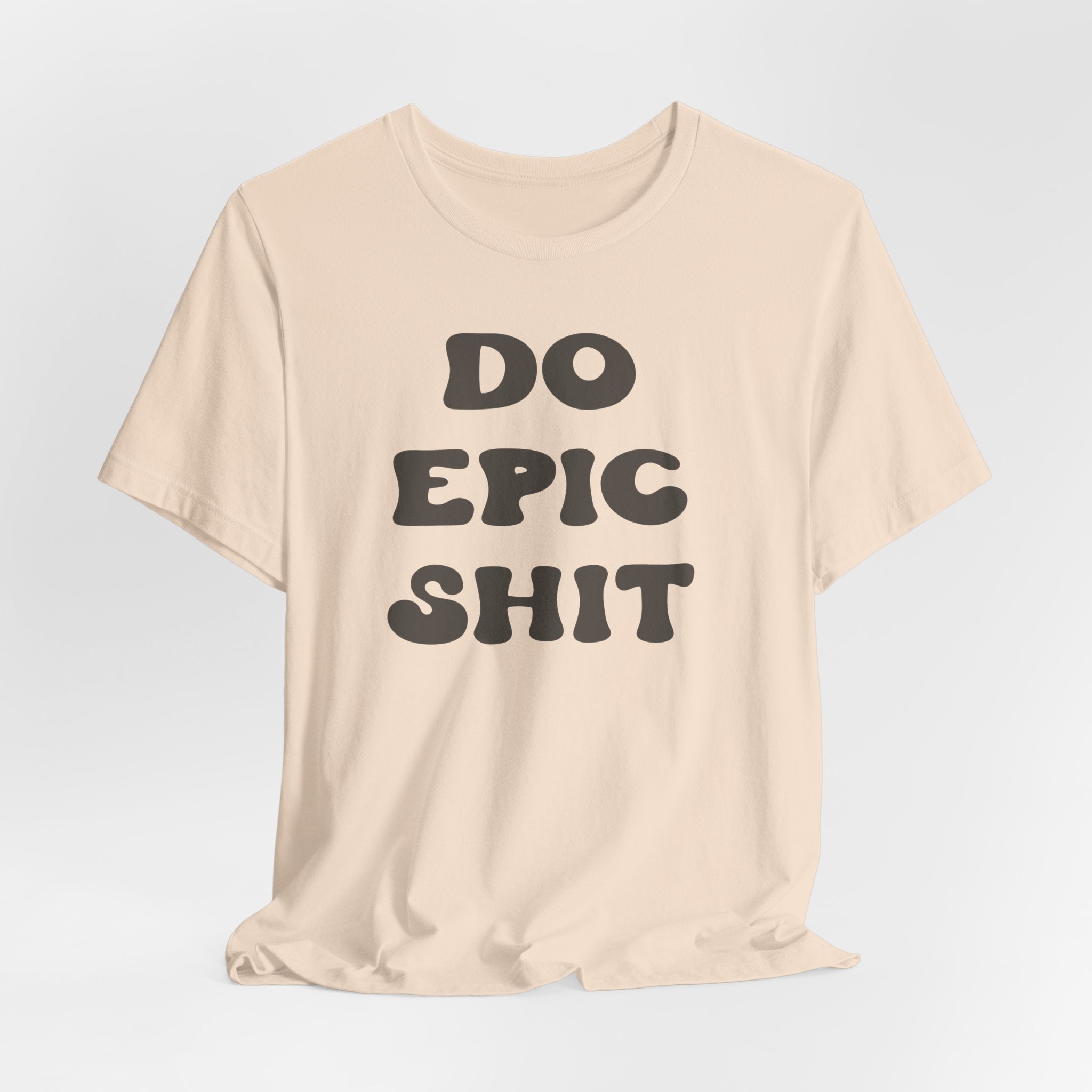 Do Epic Shit Motivational Unisex T-Shirt - Saunni Bee - T-Shirt