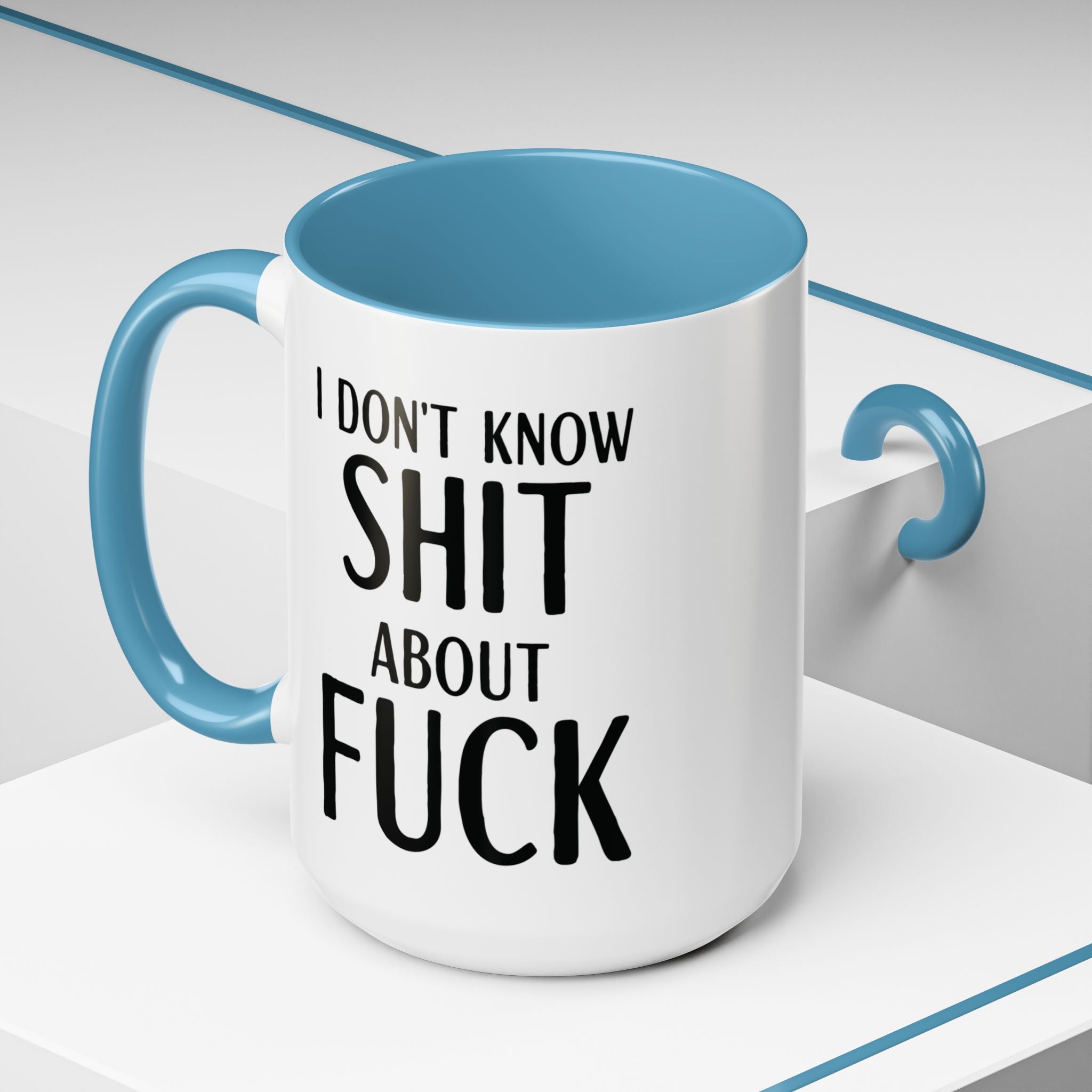 Funny Profanity Coffee Mug — "I Don't Know Shit About Fuck" Accent Ceramic Mug - Saunni Bee - F - Bomb