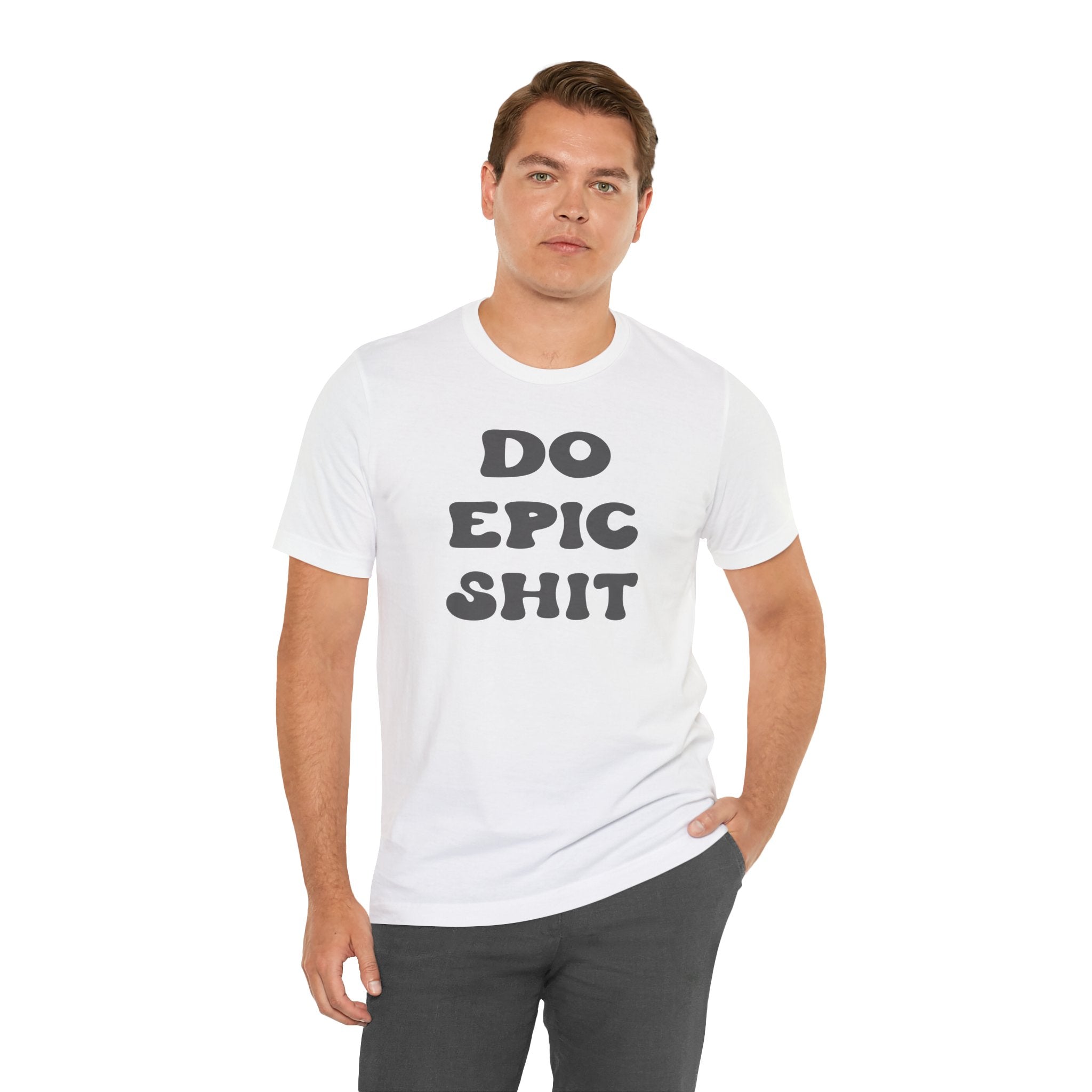 Do Epic Shit Motivational Unisex T-Shirt - Saunni Bee - T-Shirt