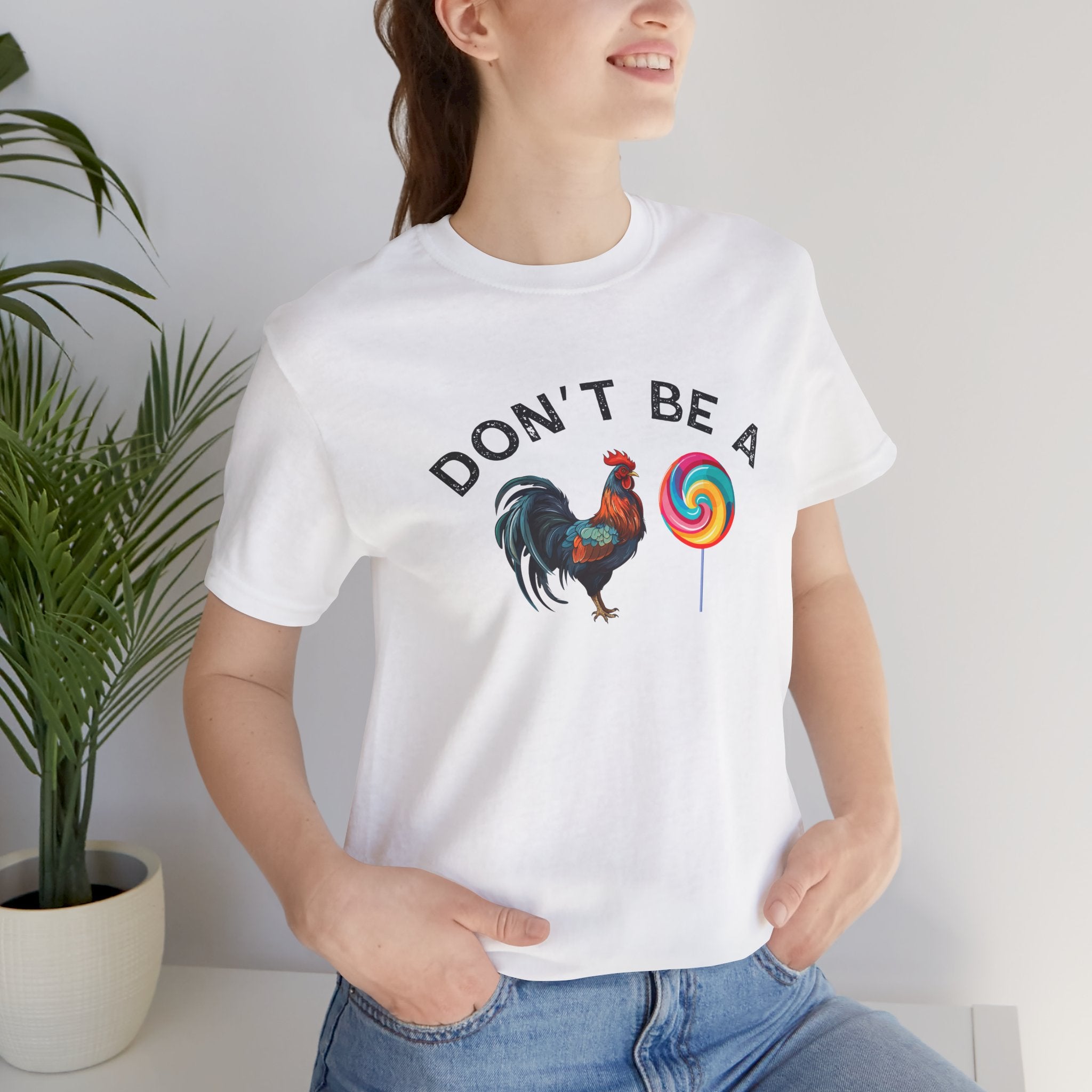 Bold Humor – Don’t Be a Cock Sucker Shirt – Unisex Tee