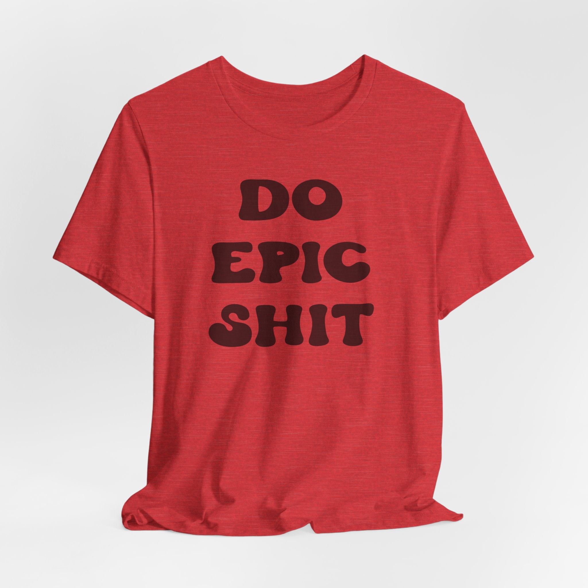 Do Epic Shit Motivational Unisex T-Shirt - Saunni Bee - T-Shirt