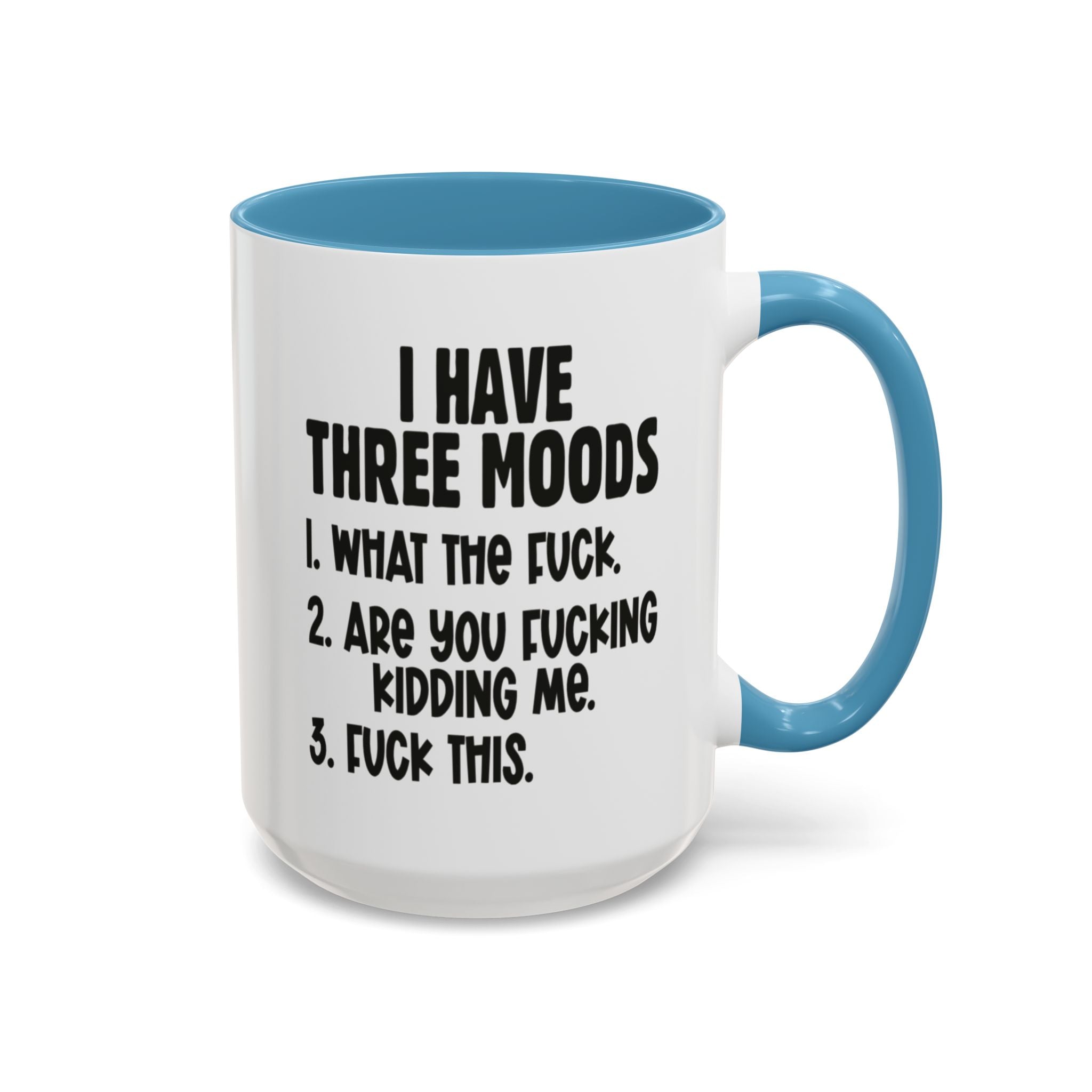I Have Three Moods Gift Mug - Saunni Bee - F - Bomb