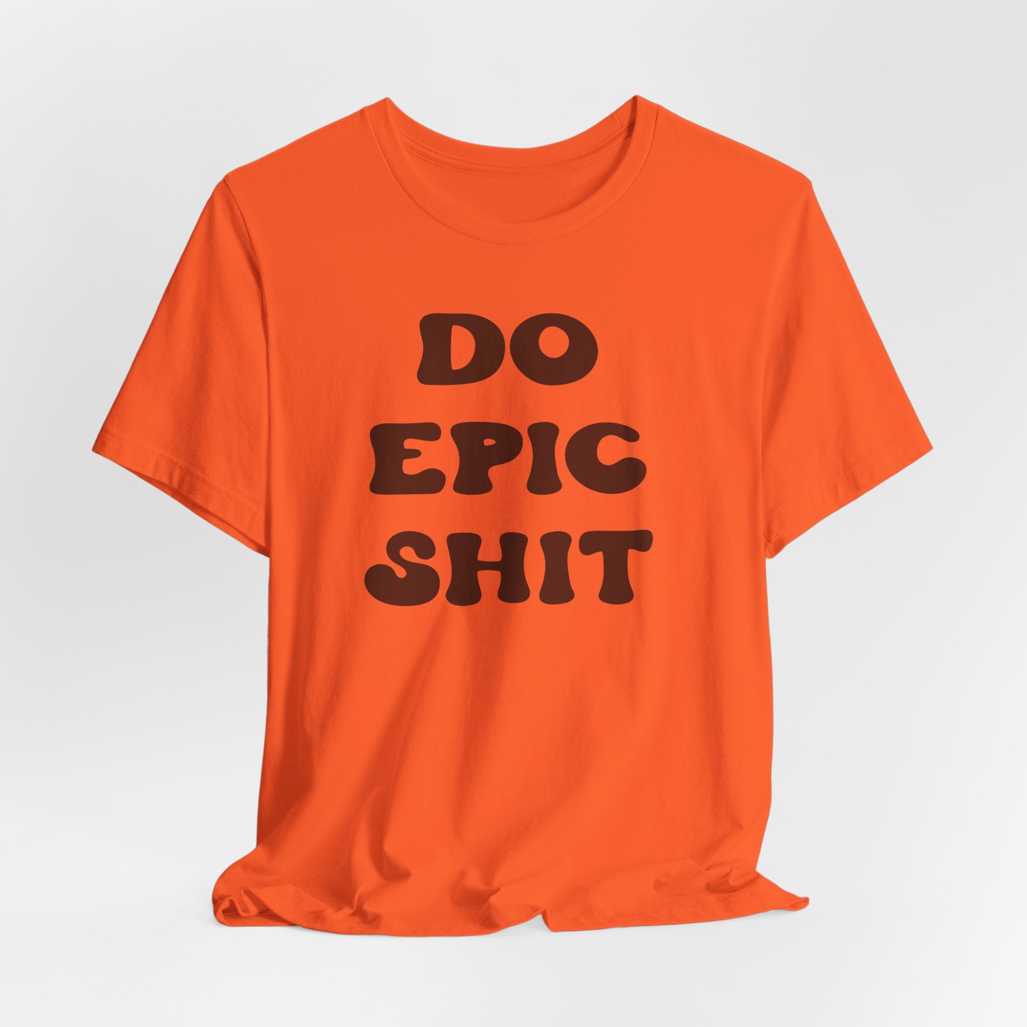Do Epic Shit Motivational Unisex T-Shirt - Saunni Bee - T-Shirt