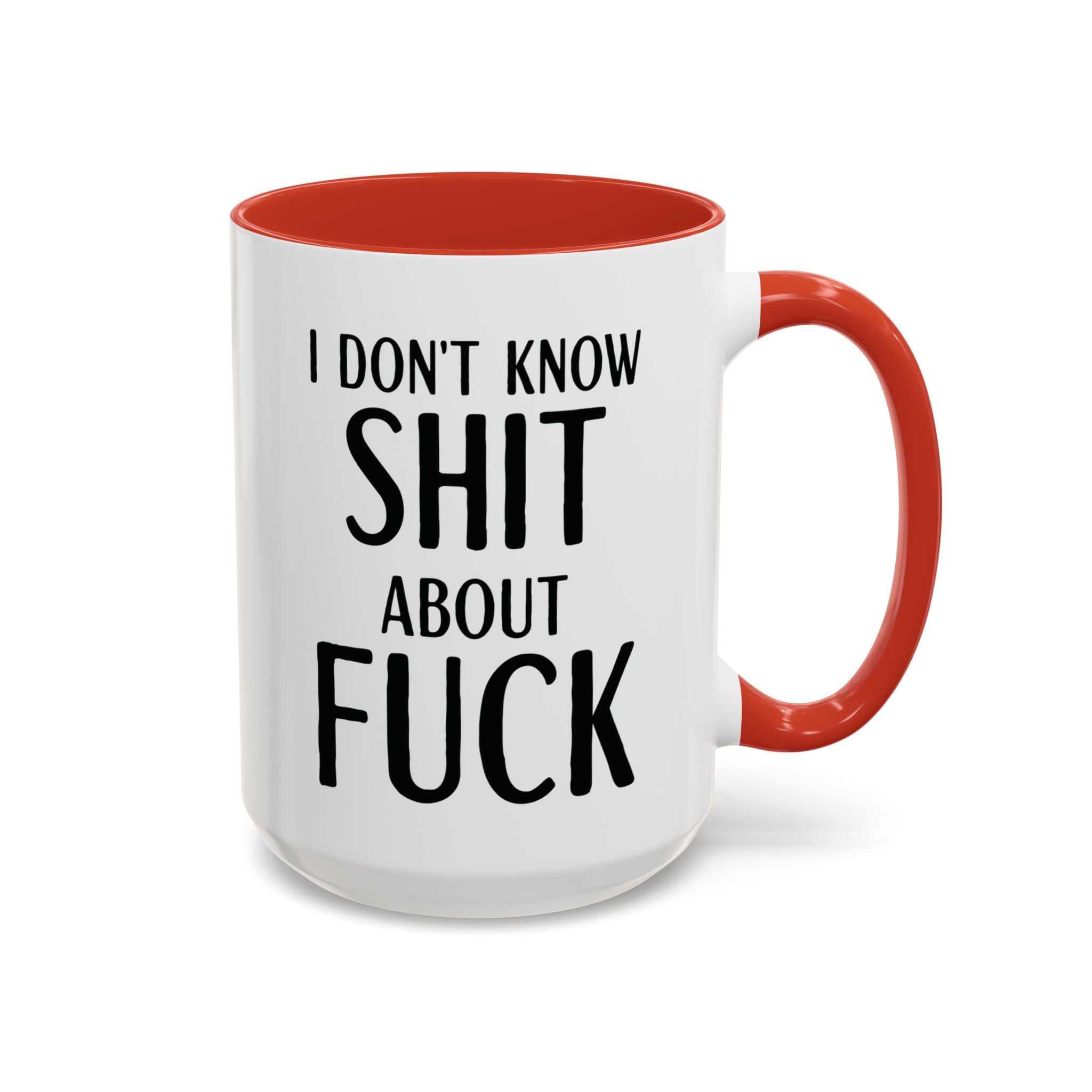 Funny Profanity Coffee Mug — "I Don't Know Shit About Fuck" Accent Ceramic Mug - Saunni Bee - F - Bomb