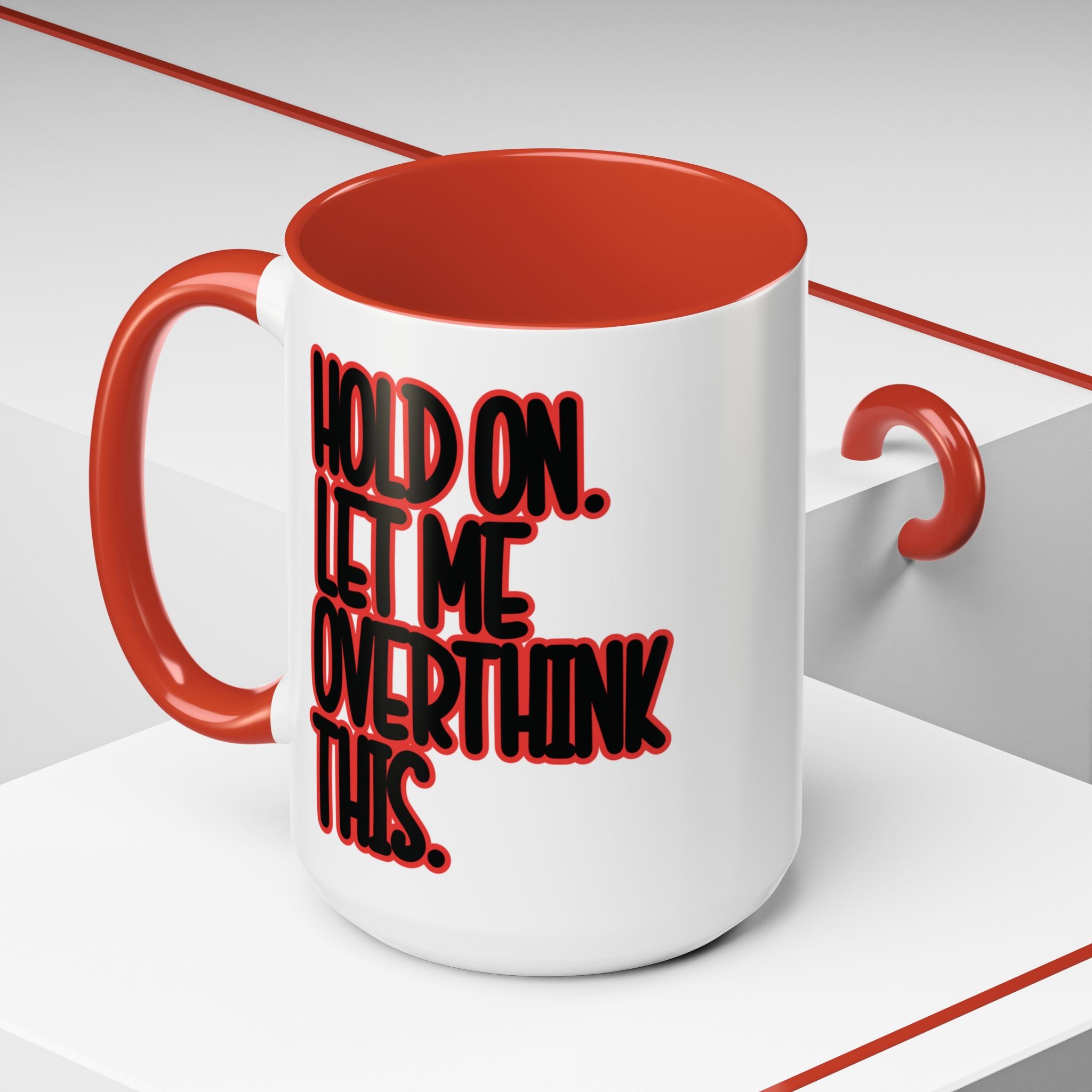 Hold On Let Me Overthink This Mug — Funny Coffee Cup for Overthinkers - Saunni Bee - Sarcastic Humor