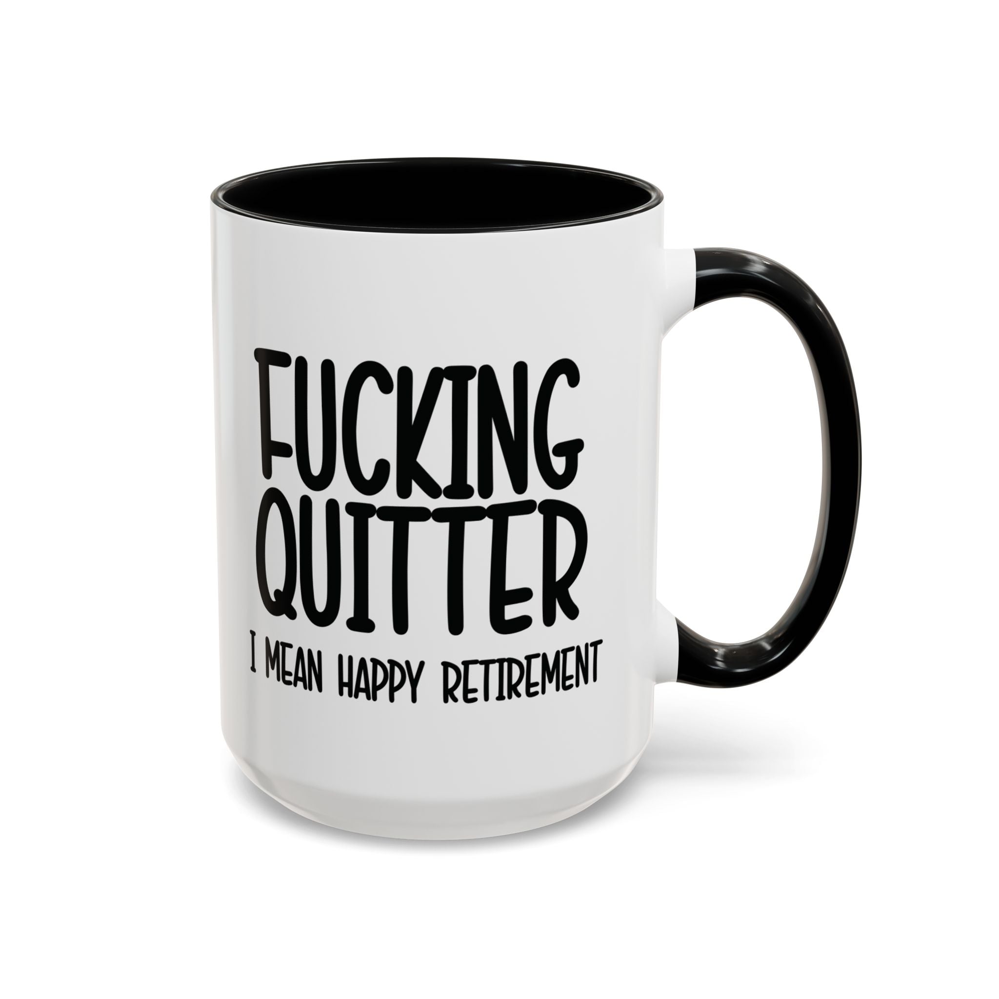Fucking Quitter Retirement Mug