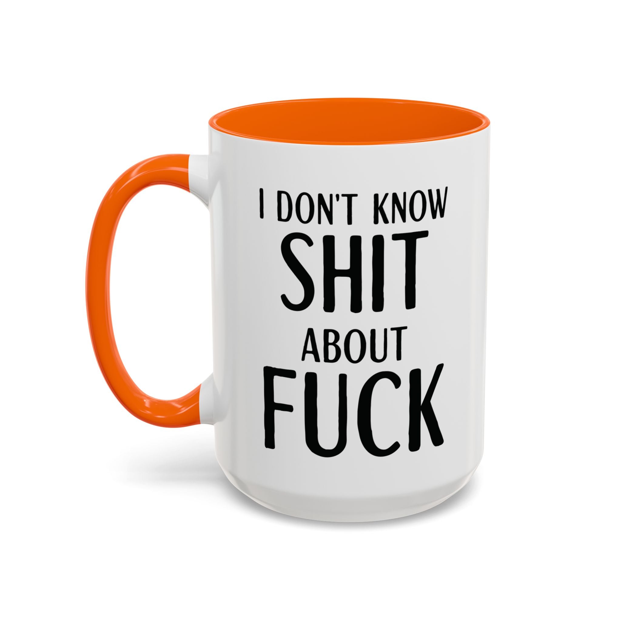 Funny Profanity Coffee Mug — "I Don't Know Shit About Fuck" Accent Ceramic Mug - Saunni Bee - F - Bomb