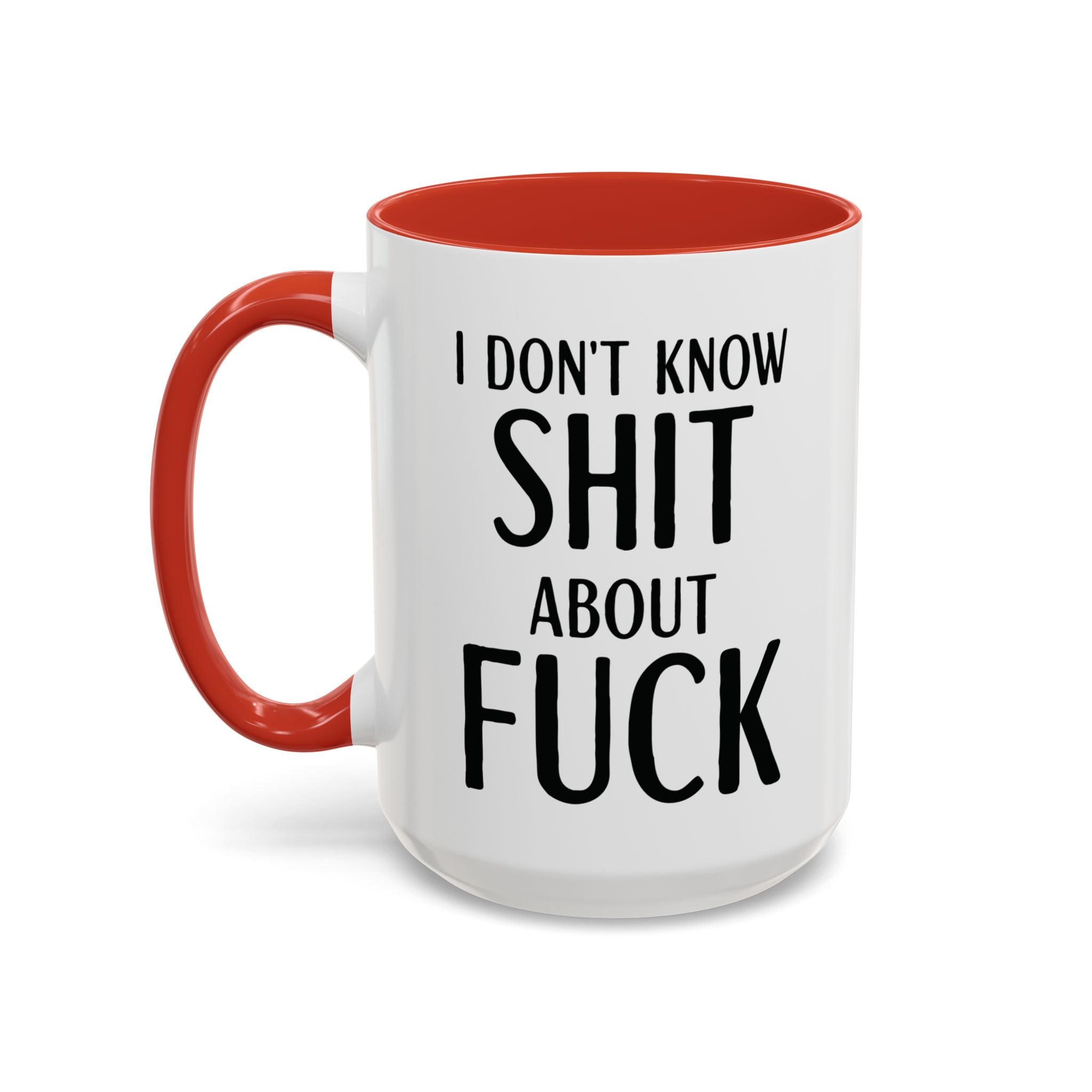 Funny Profanity Coffee Mug — "I Don't Know Shit About Fuck" Accent Ceramic Mug - Saunni Bee - F - Bomb