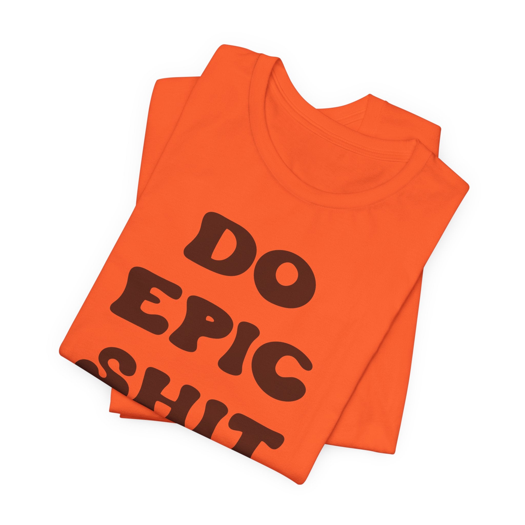 Do Epic Shit Motivational Unisex T-Shirt - Saunni Bee - T-Shirt
