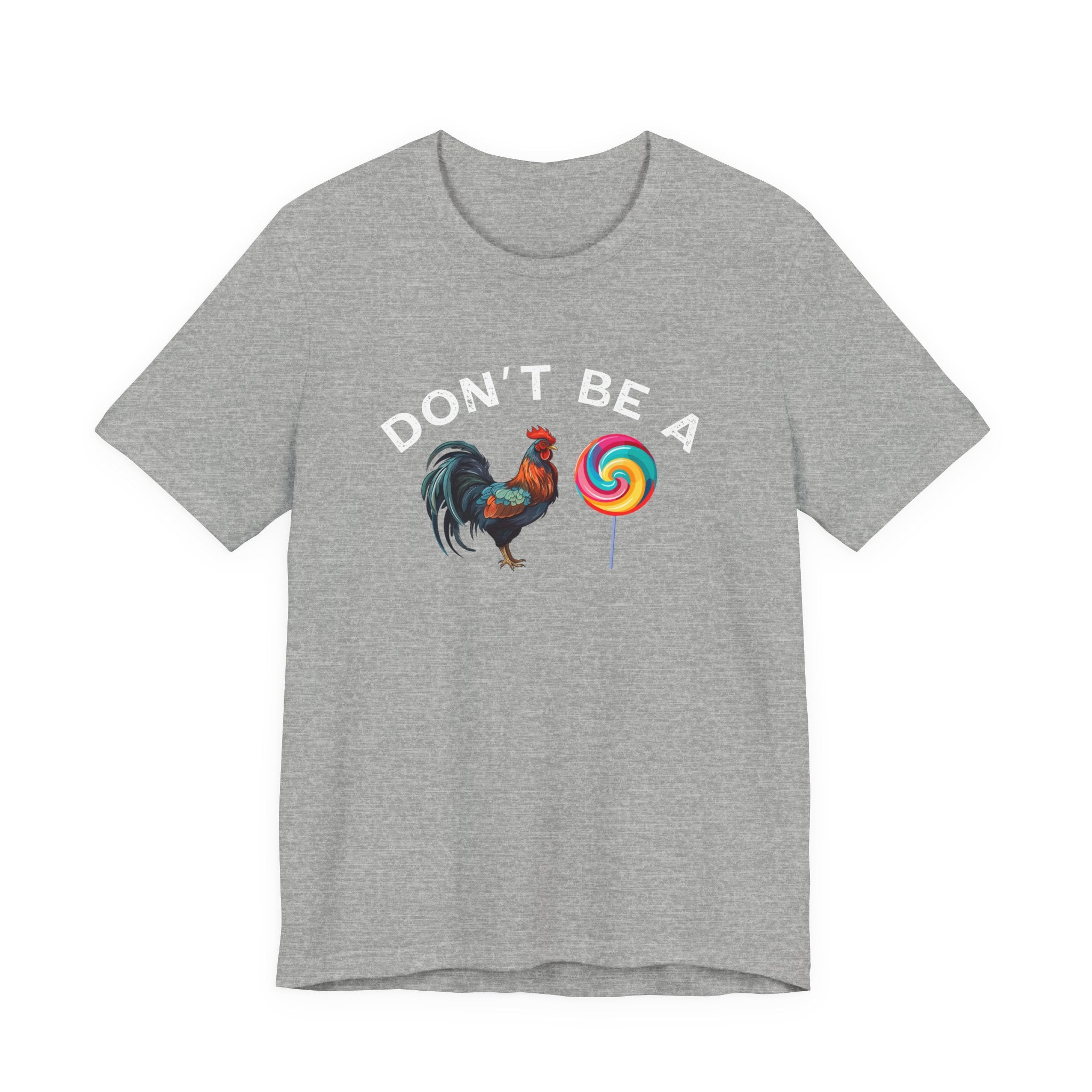 Bold Humor – Don’t Be a Cock Sucker Shirt – Unisex Tee