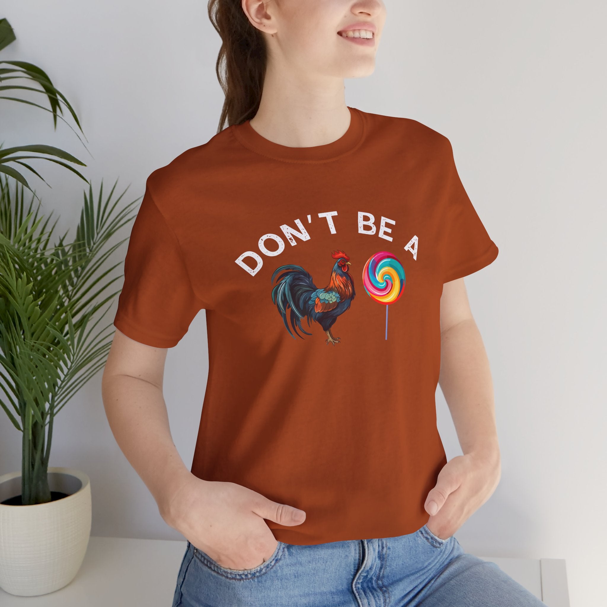 Bold Humor – Don’t Be a Cock Sucker Shirt – Unisex Tee