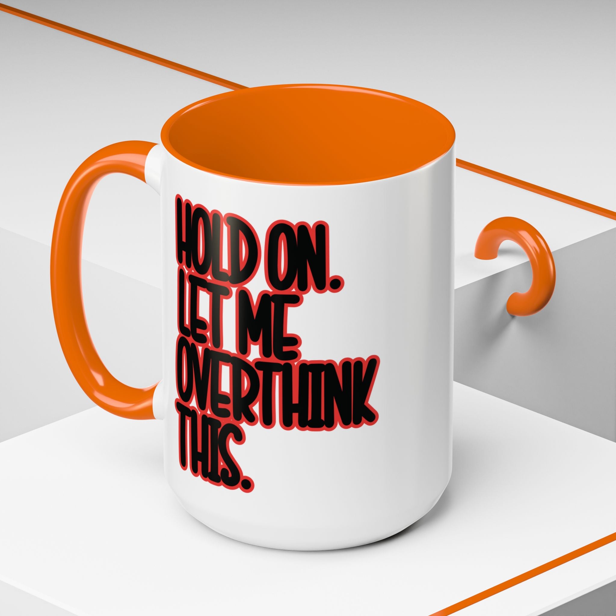 Hold On Let Me Overthink This Mug — Funny Coffee Cup for Overthinkers - Saunni Bee - Sarcastic Humor