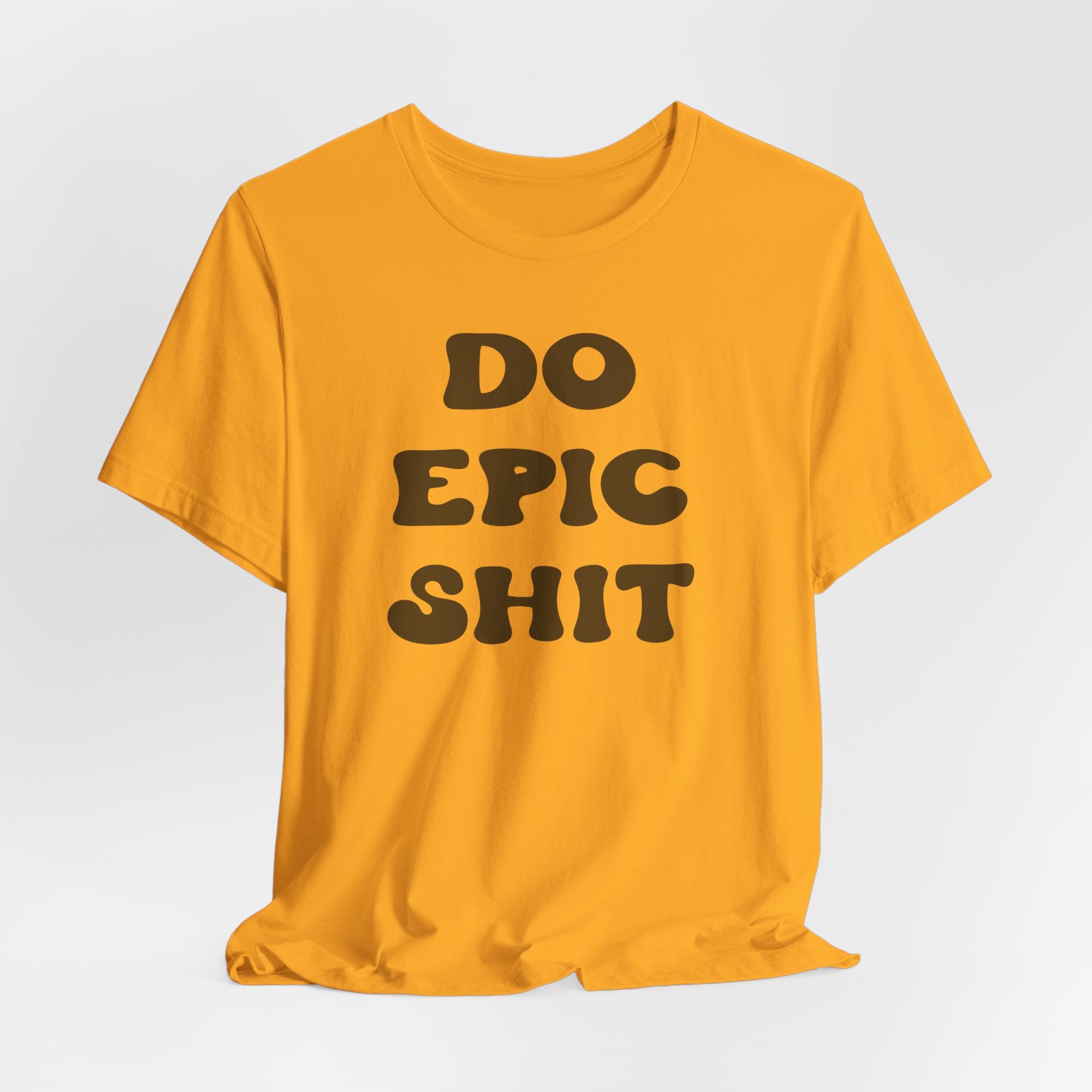 Do Epic Shit Motivational Unisex T-Shirt - Saunni Bee - T-Shirt