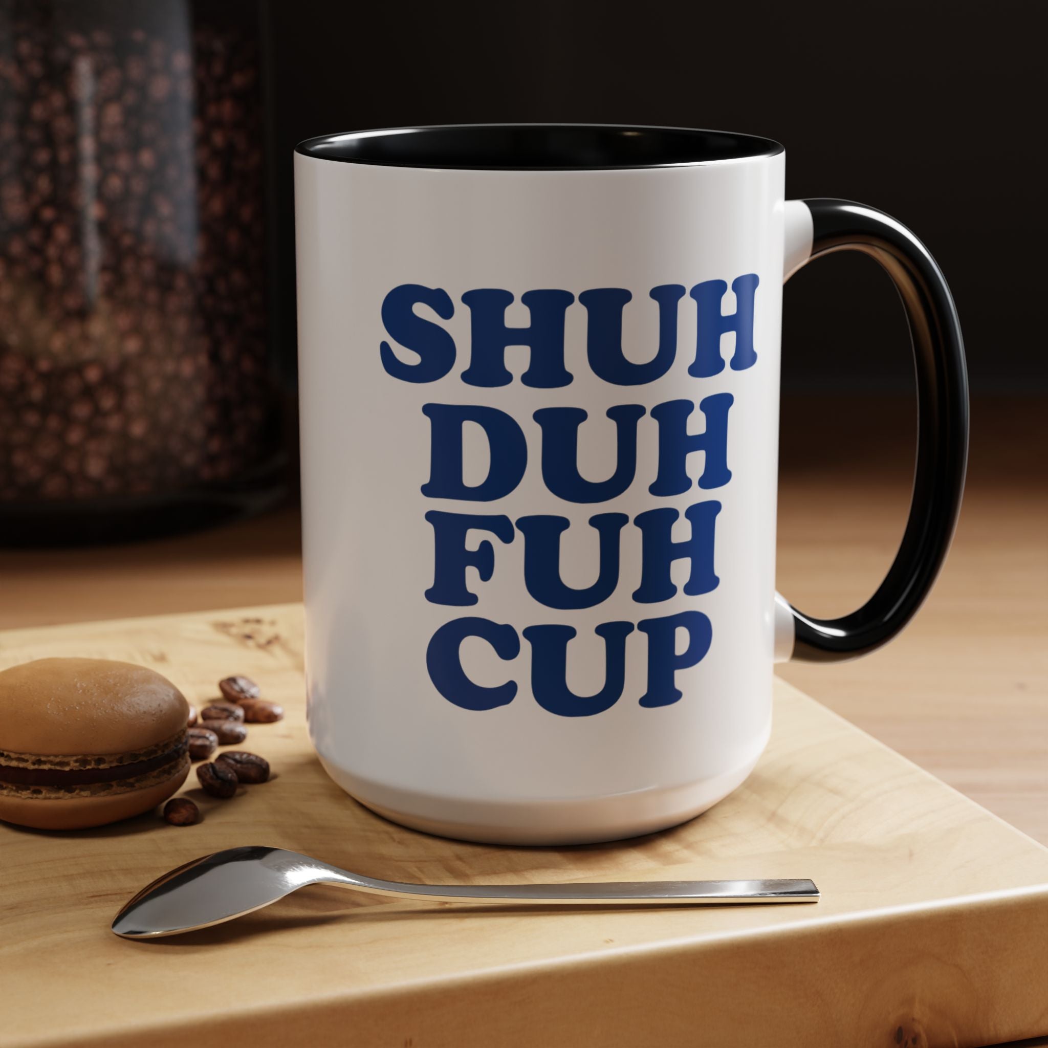 Shuh Duh Fuh Cup Mug, Blue - Saunni Bee - Sarcastic Humor