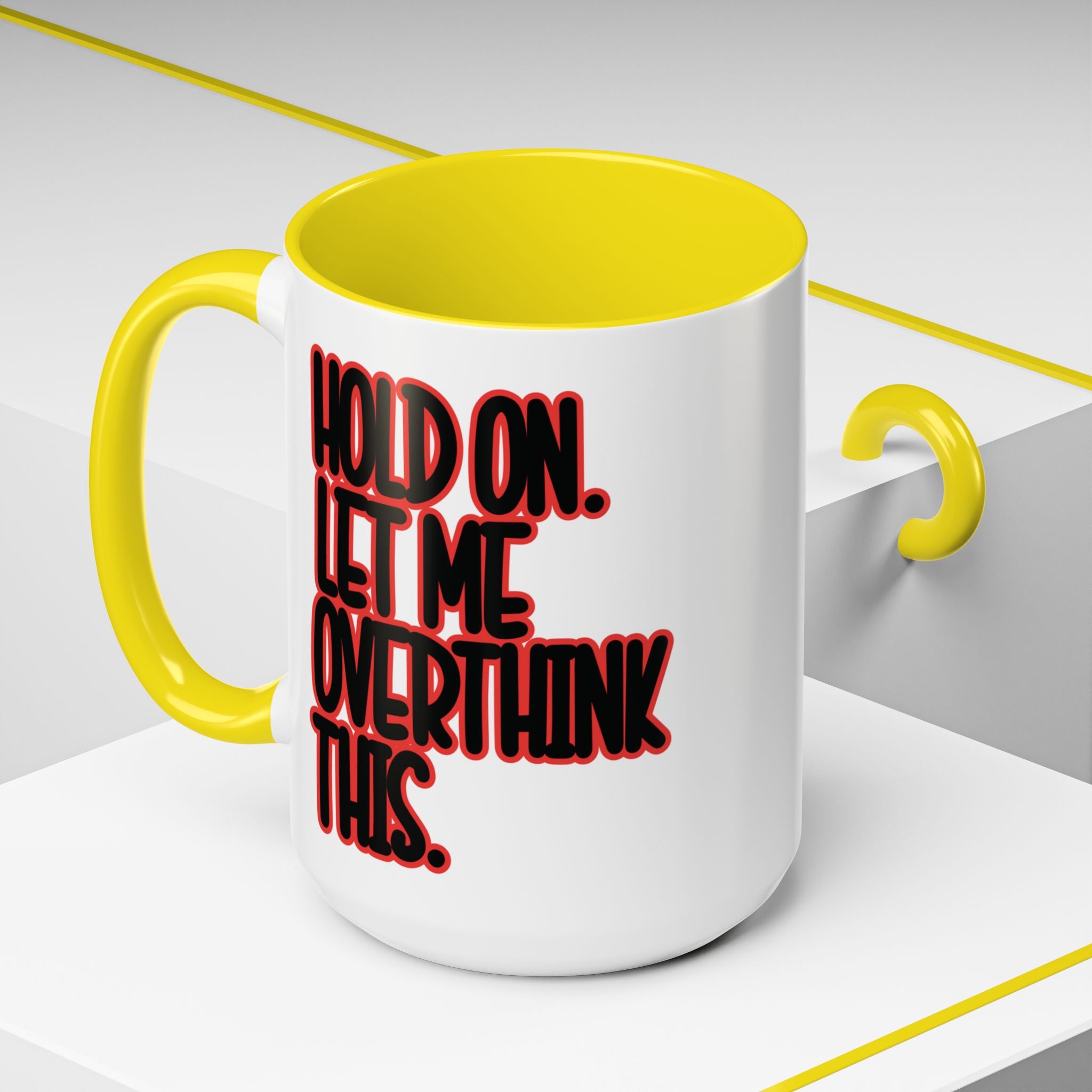 Hold On Let Me Overthink This Mug — Funny Coffee Cup for Overthinkers - Saunni Bee - Sarcastic Humor