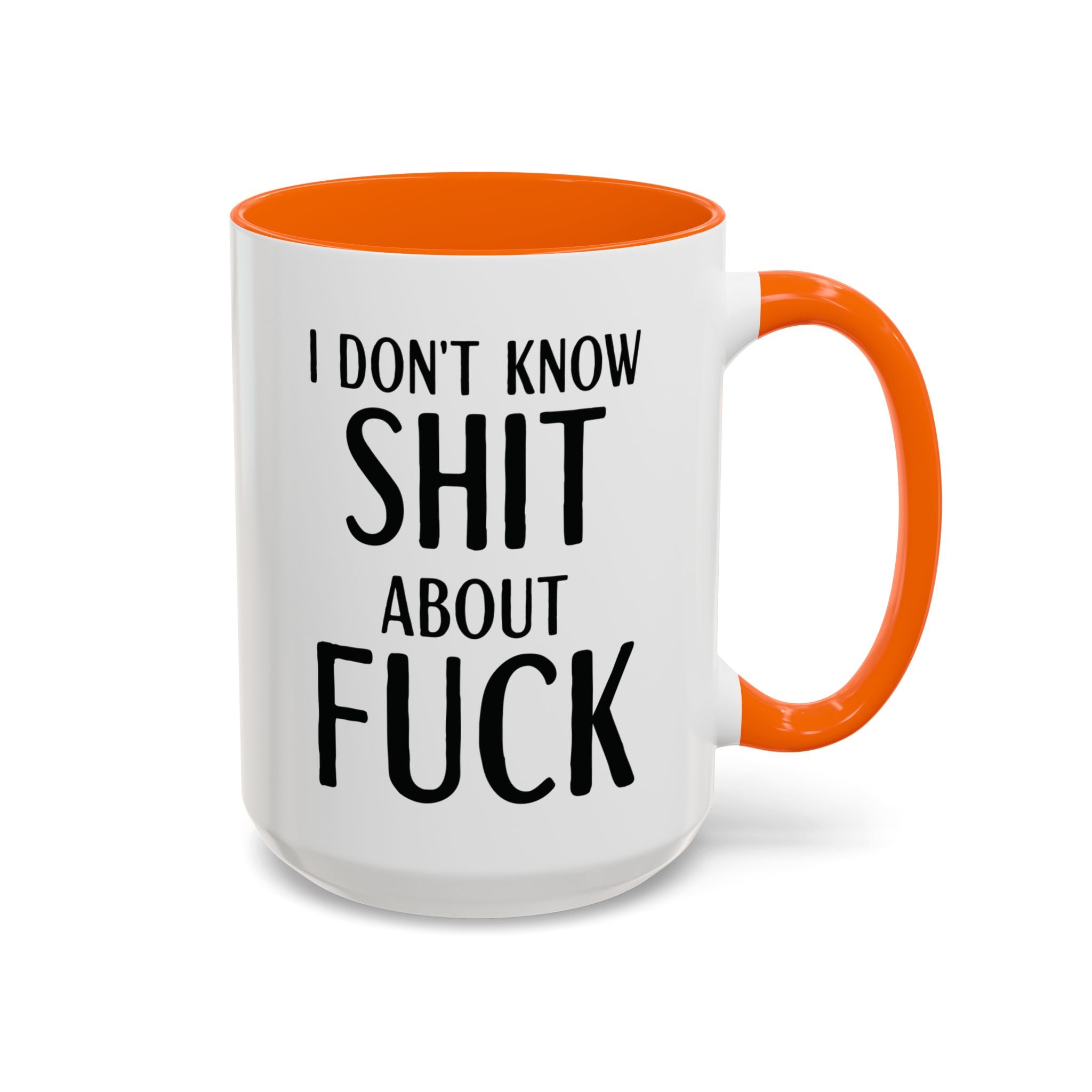 Funny Profanity Coffee Mug — "I Don't Know Shit About Fuck" Accent Ceramic Mug - Saunni Bee - F - Bomb