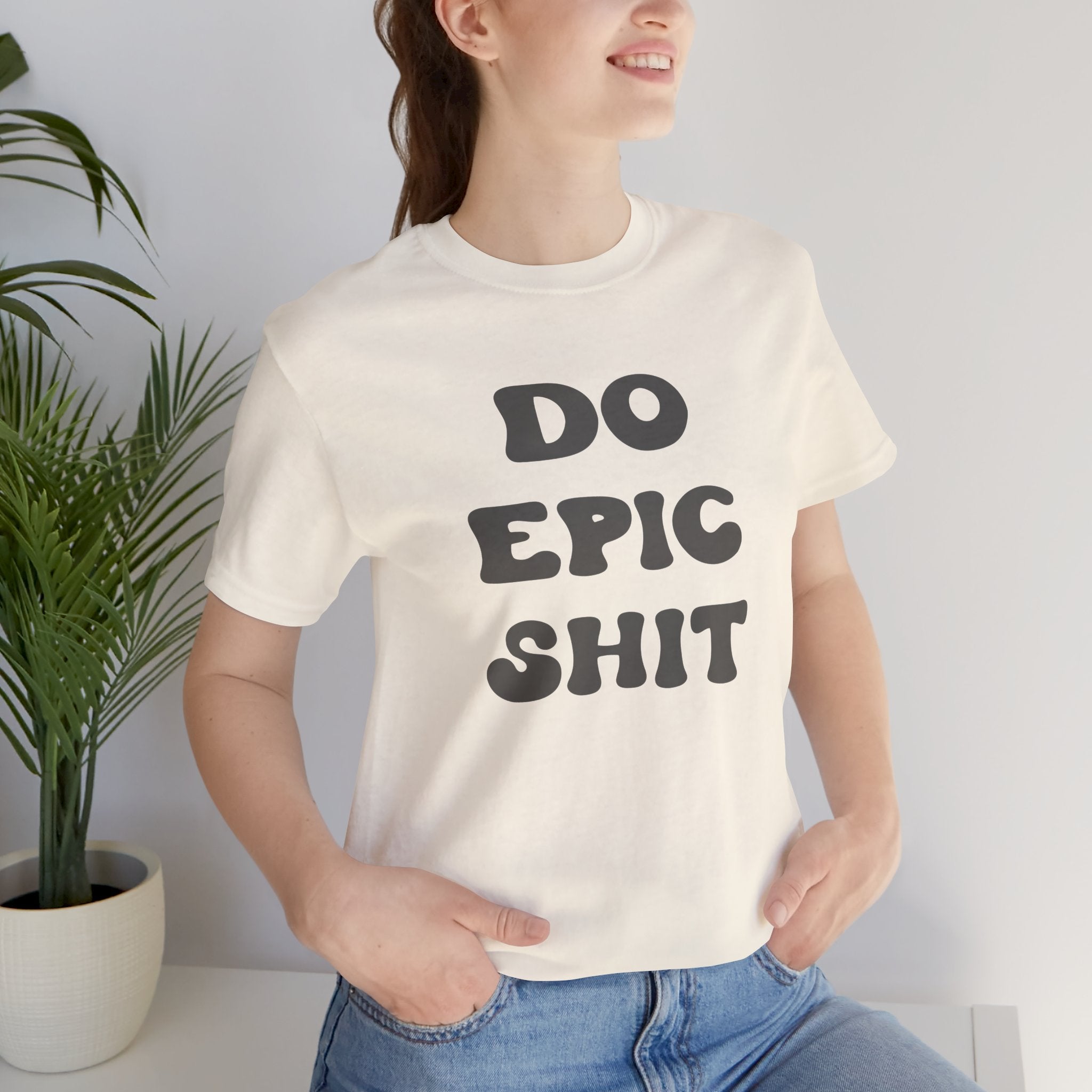 Do Epic Shit Motivational Unisex T-Shirt