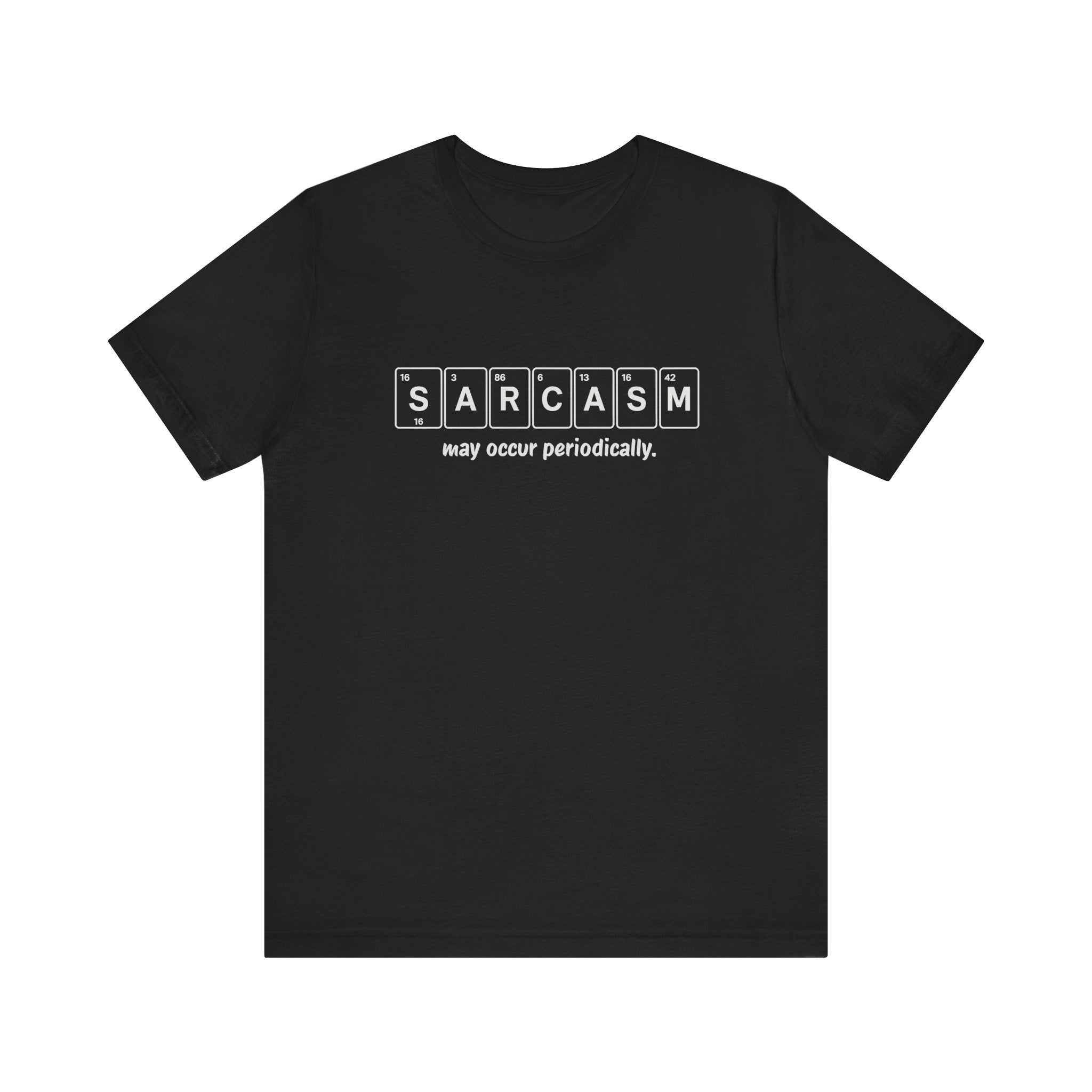 Sarcasm Periodic Table T-Shirt – Funny Science Graphic Tee
