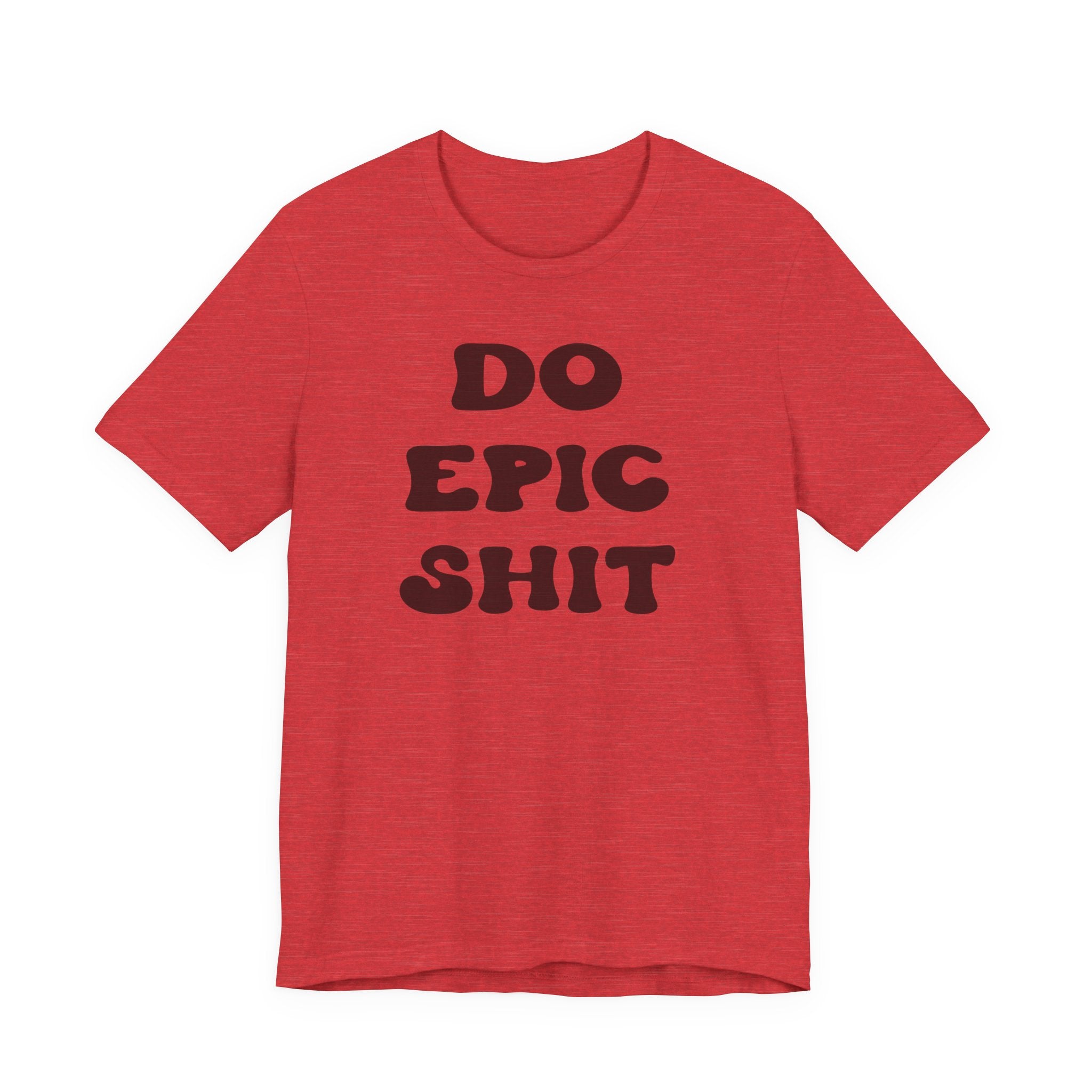 Do Epic Shit Motivational Unisex T-Shirt - Saunni Bee - T-Shirt