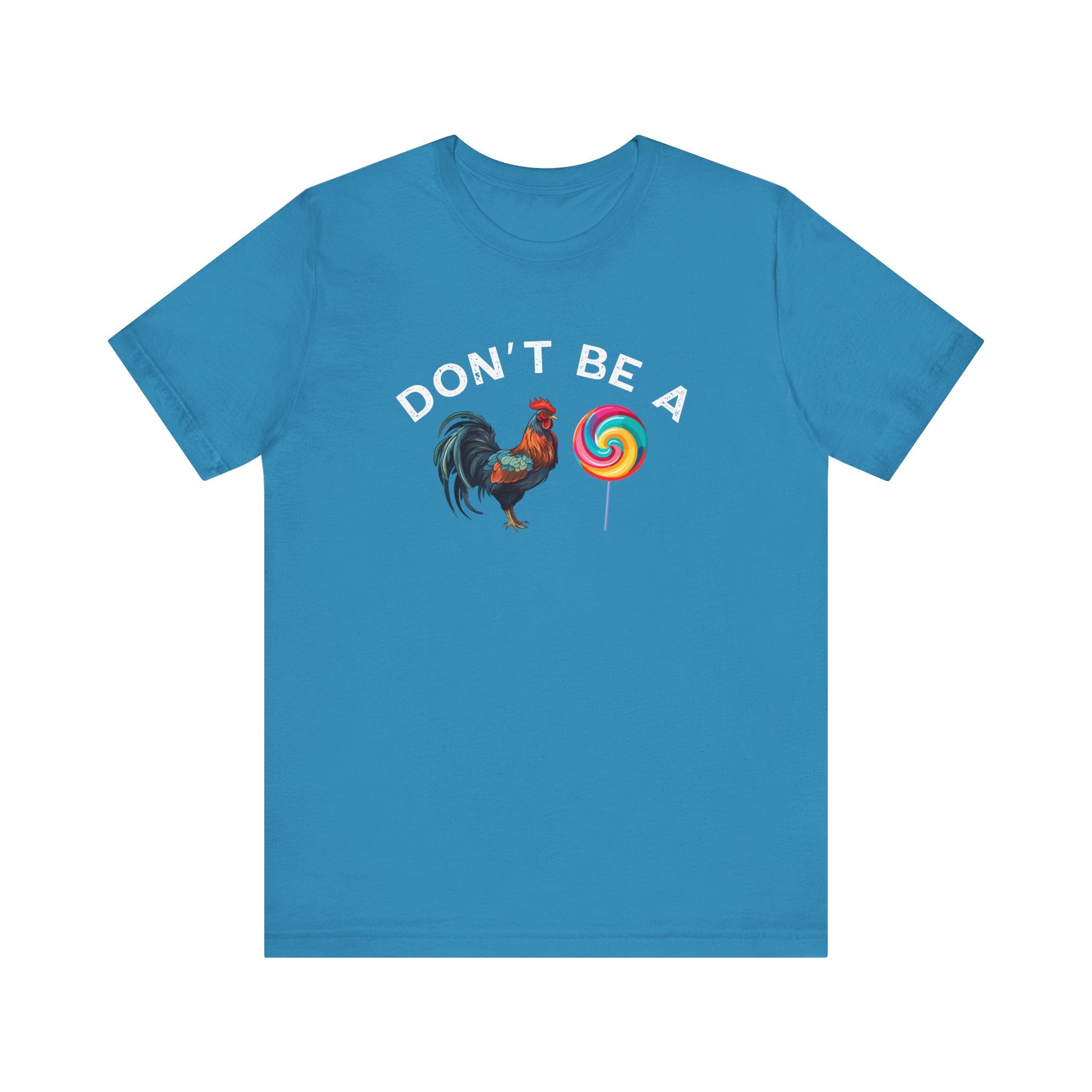 Bold Humor – Don’t Be a Cock Sucker Shirt – Unisex Tee