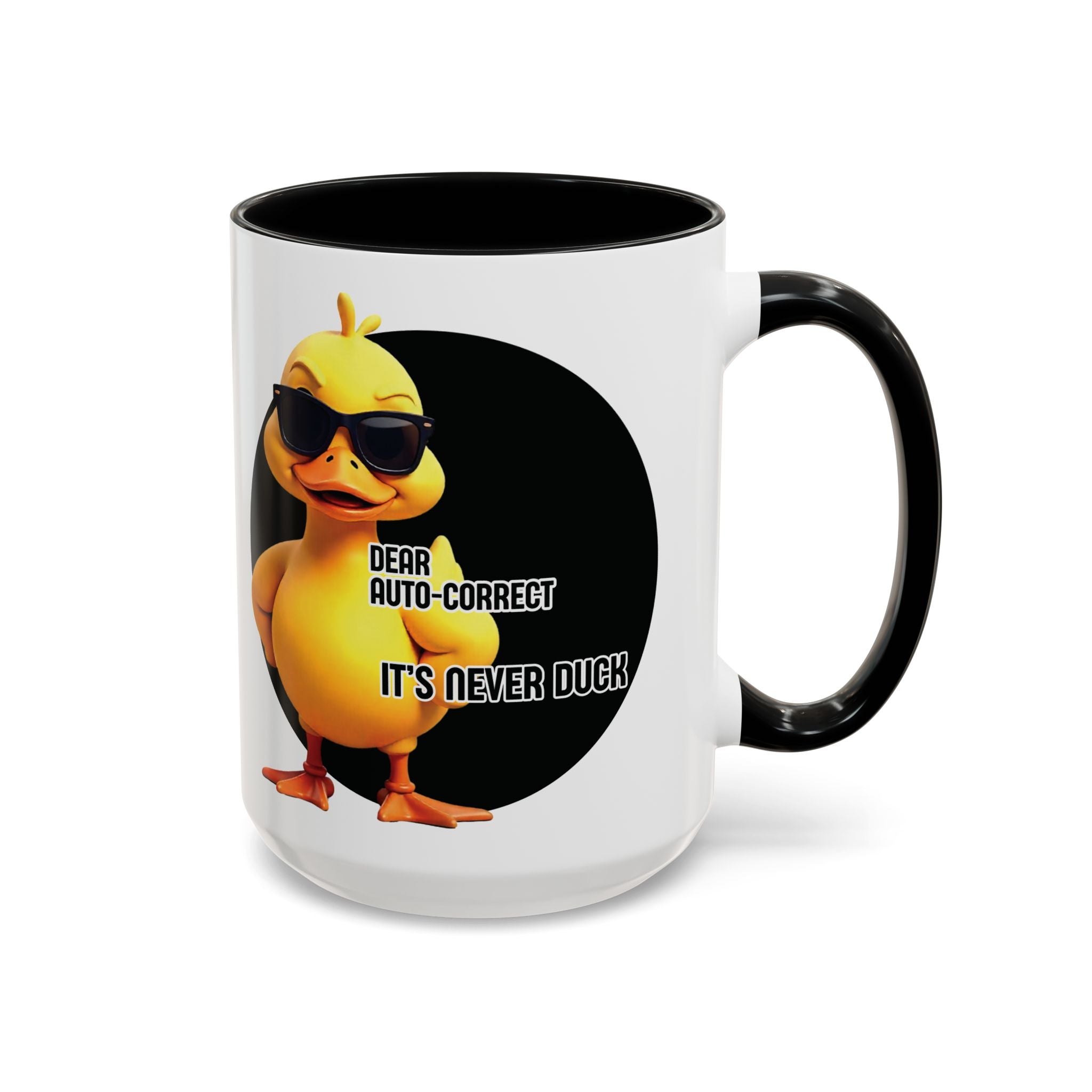 Dear Auto-Correct It’s Never Duck Funny Mug