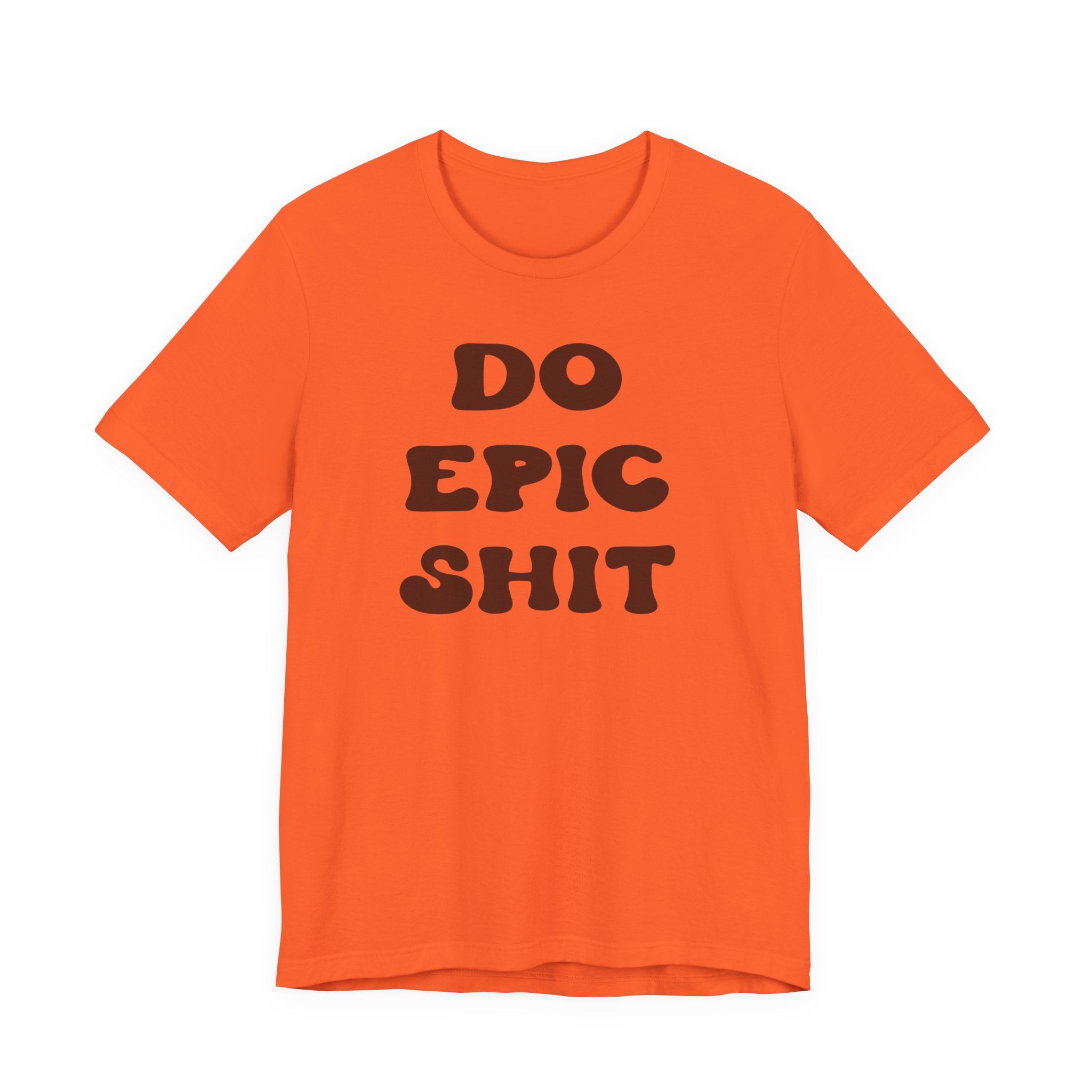 Do Epic Shit Motivational Unisex T-Shirt - Saunni Bee - T-Shirt