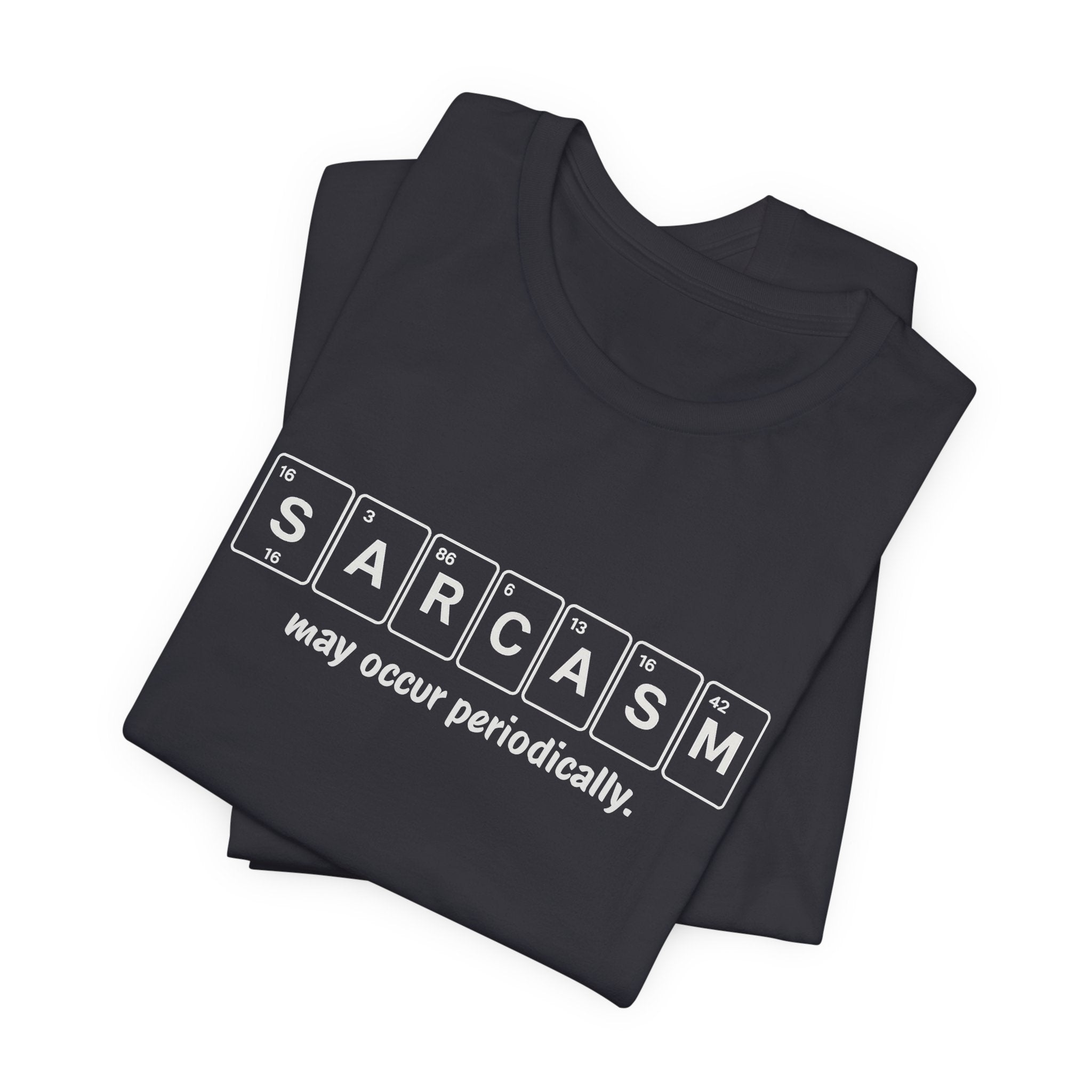 Sarcasm Periodic Table T-Shirt – Funny Science Graphic Tee