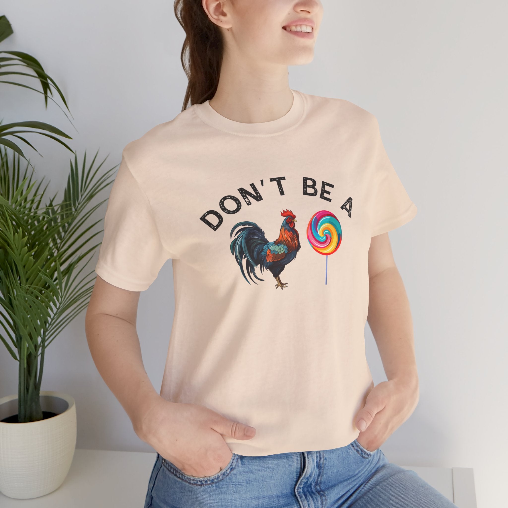 Bold Humor – Don’t Be a Cock Sucker Shirt – Unisex Tee