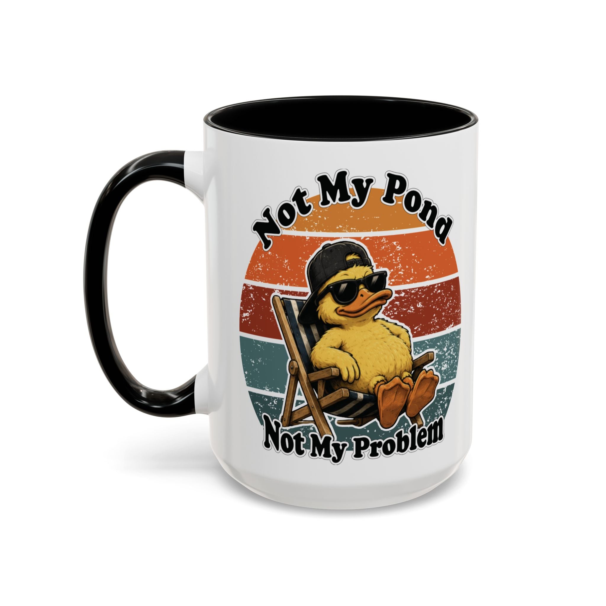 Not My Pond Not My Problem Duck Coffee Mug