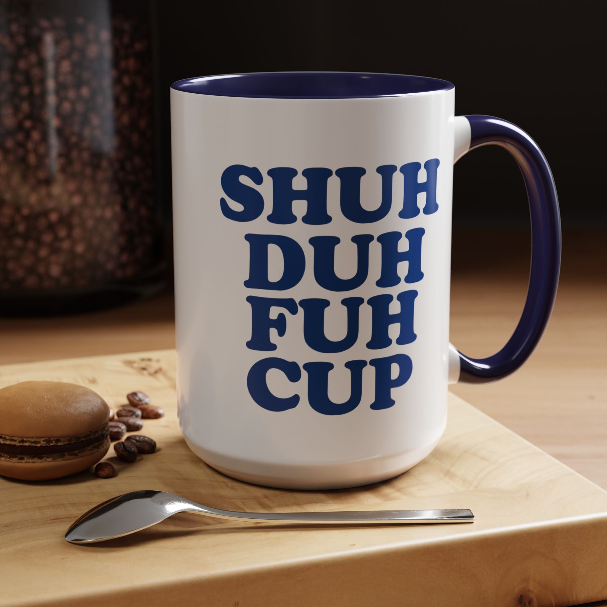 Shuh Duh Fuh Cup Mug, Blue - Saunni Bee - Sarcastic Humor