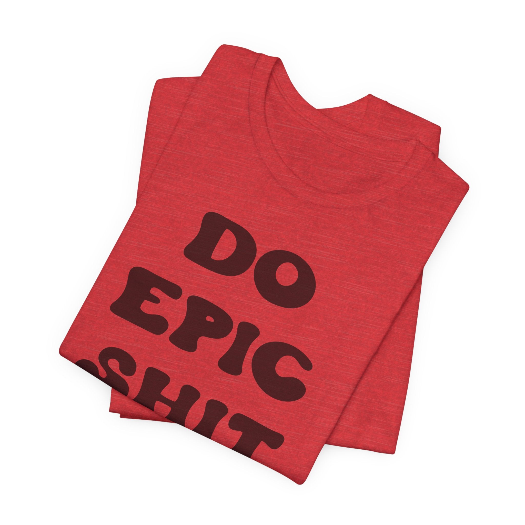 Do Epic Shit Motivational Unisex T-Shirt - Saunni Bee - T-Shirt