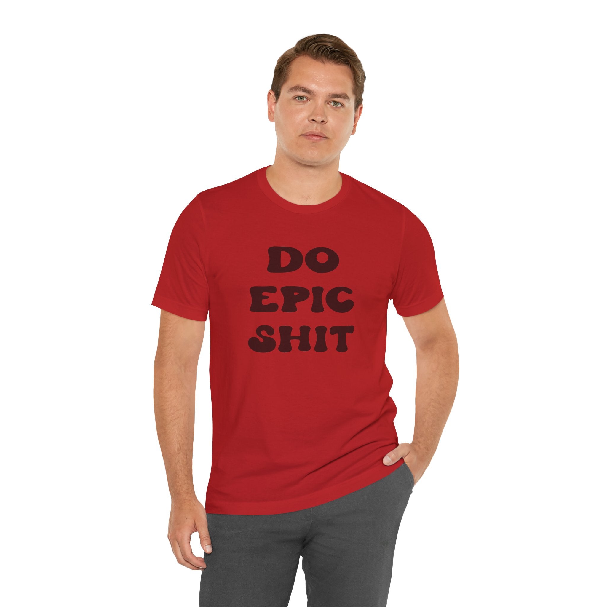 Do Epic Shit Motivational Unisex T-Shirt