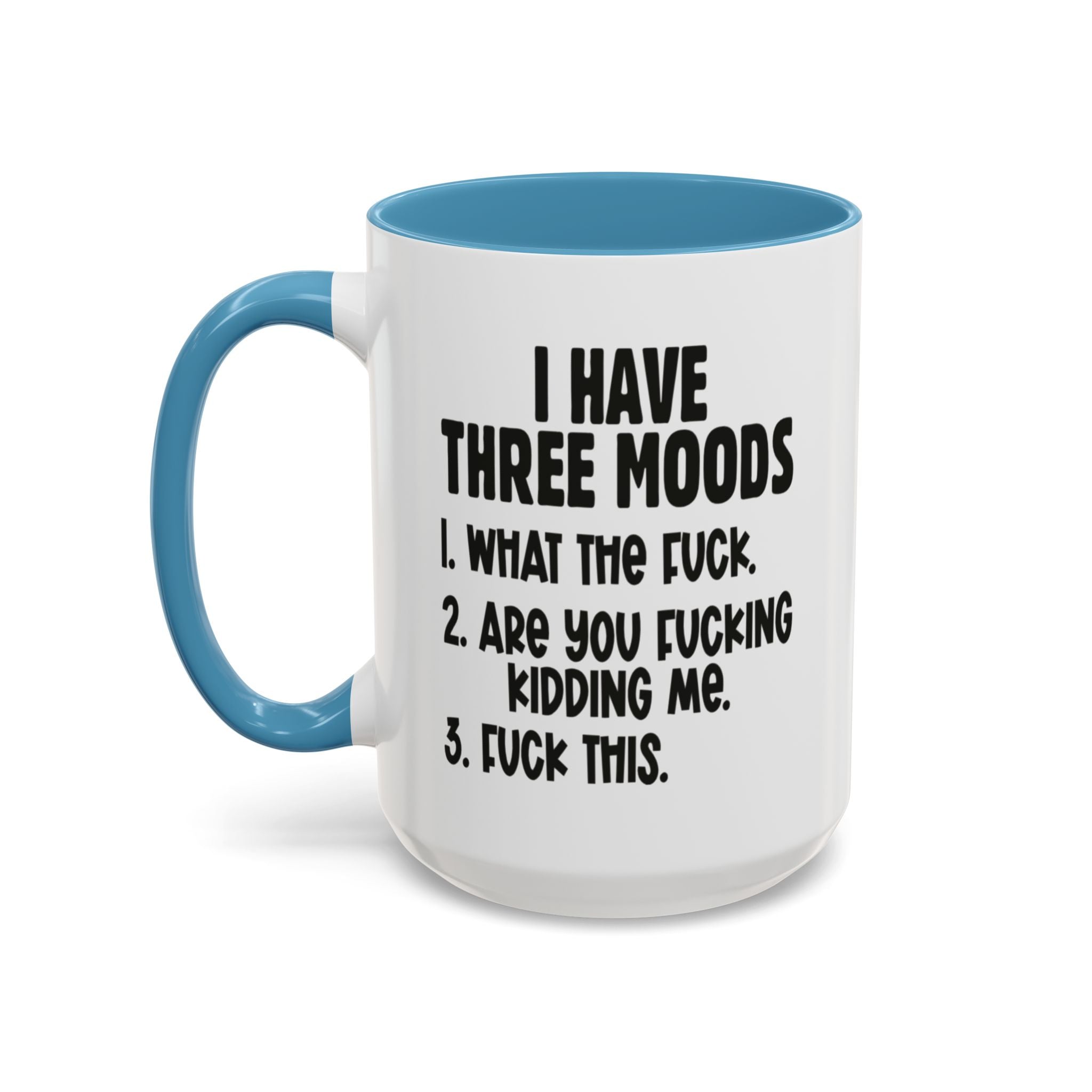 I Have Three Moods Gift Mug - Saunni Bee - F - Bomb