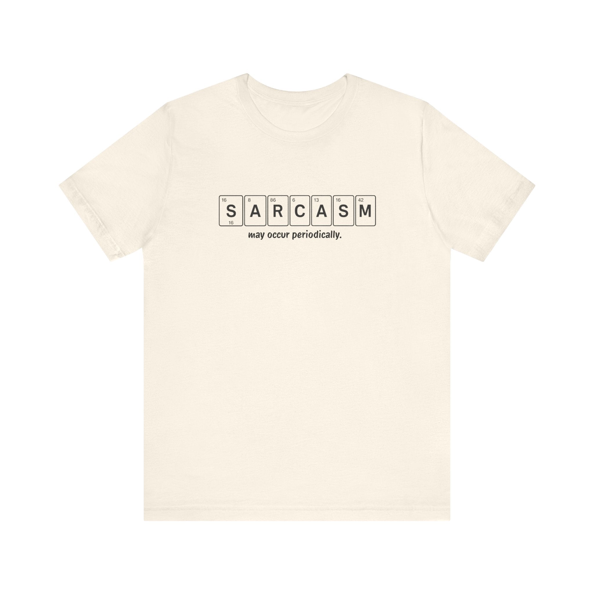 Sarcasm Periodic Table T-Shirt – Funny Science Graphic Tee