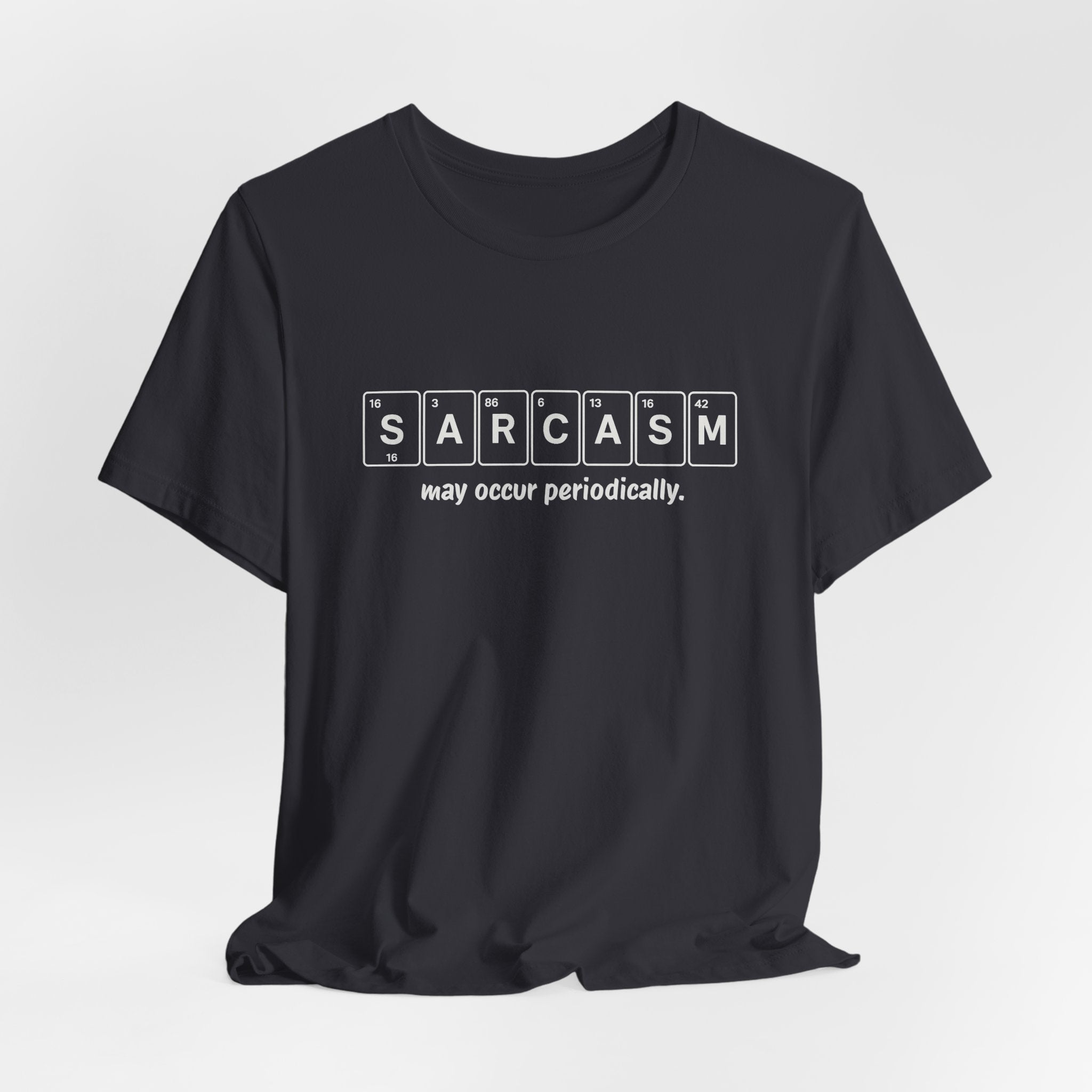 Sarcasm Periodic Table T-Shirt – Funny Science Graphic Tee