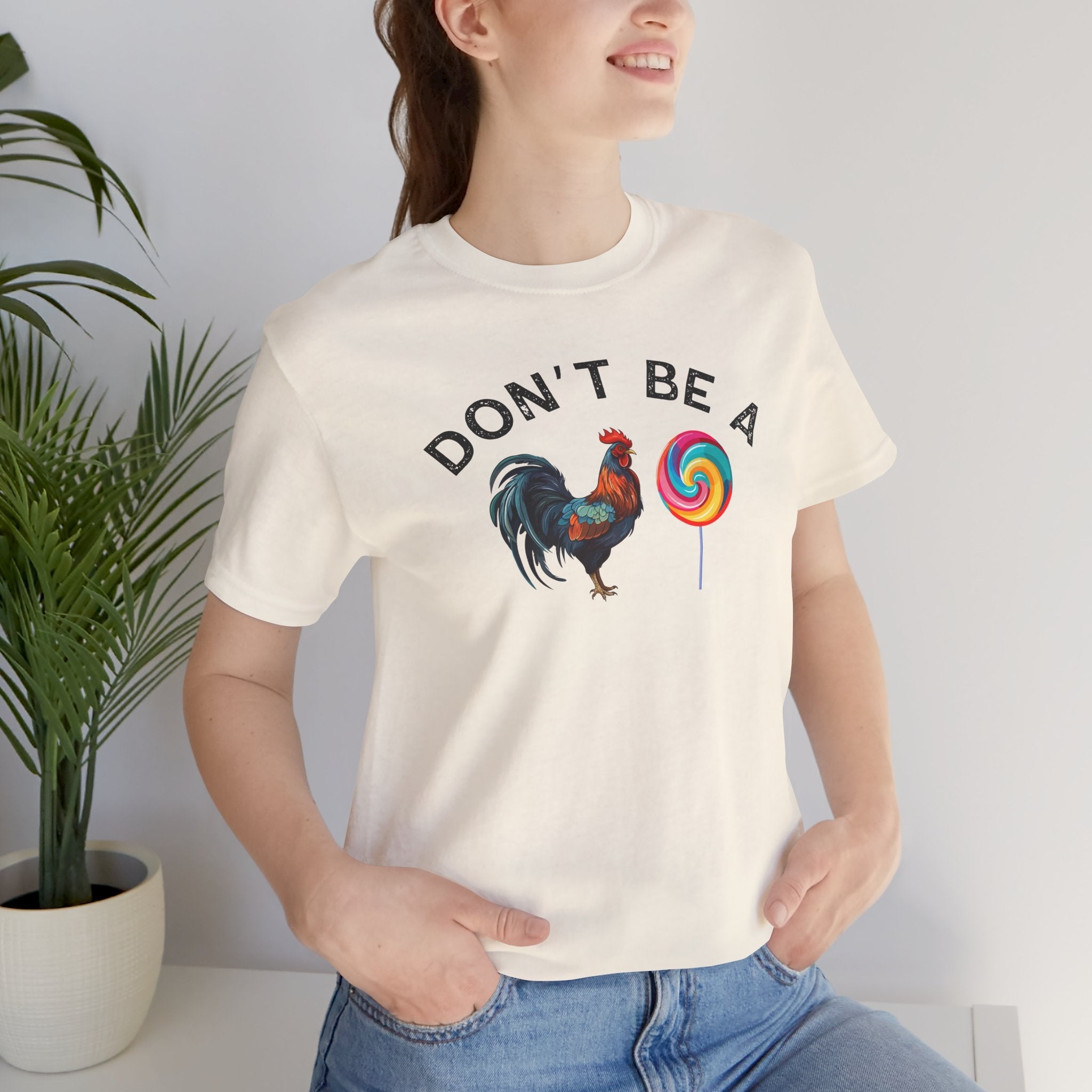 Bold Humor – Don’t Be a Cock Sucker Shirt – Unisex Tee - Saunni Bee - Sarcastic Humor