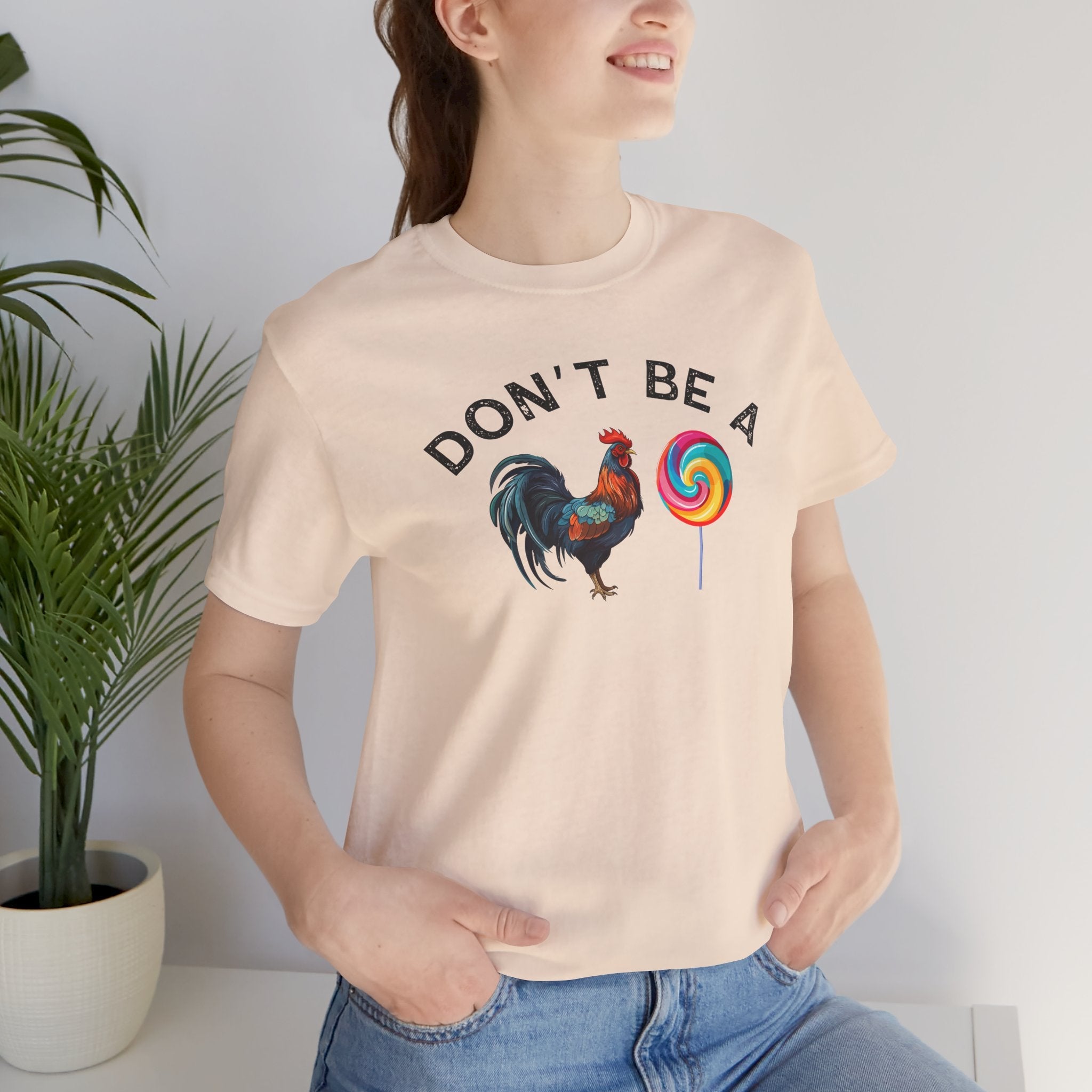 Bold Humor – Don’t Be a Cock Sucker Shirt – Unisex Tee - Saunni Bee - Sarcastic Humor