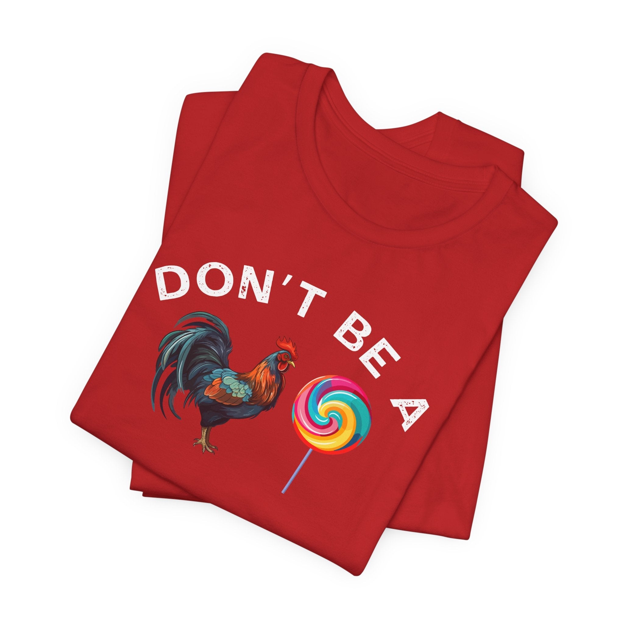 Bold Humor – Don’t Be a Cock Sucker Shirt – Unisex Tee - Saunni Bee - Sarcastic Humor