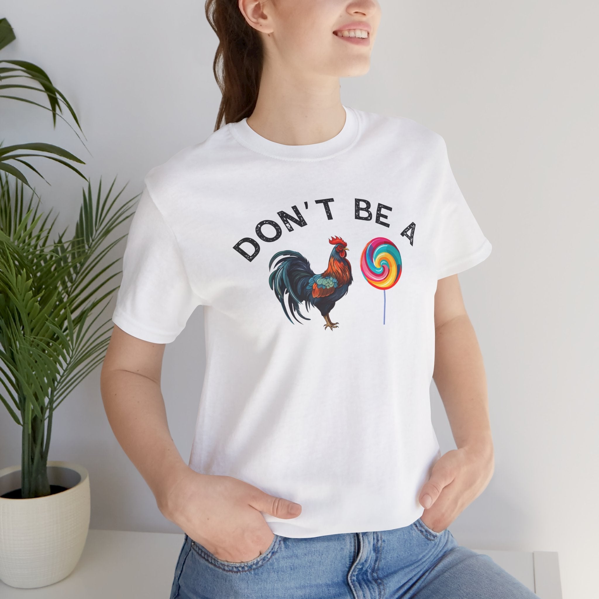 Bold Humor – Don’t Be a Cock Sucker Shirt – Unisex Tee - Saunni Bee - Sarcastic Humor