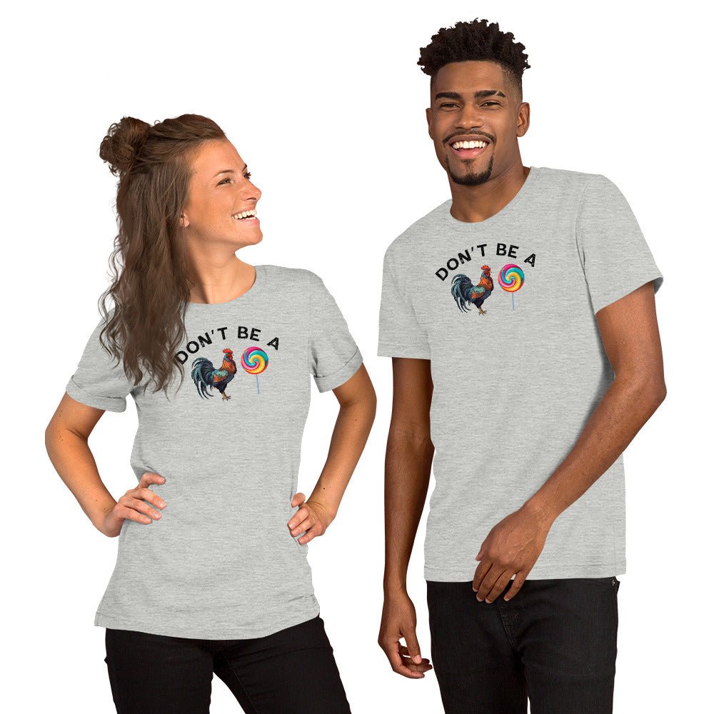 Bold Humor Tee – Don’t Be a Cock Sucker Shirt – Unisex Fit - Saunni Bee - Sarcastic Humor