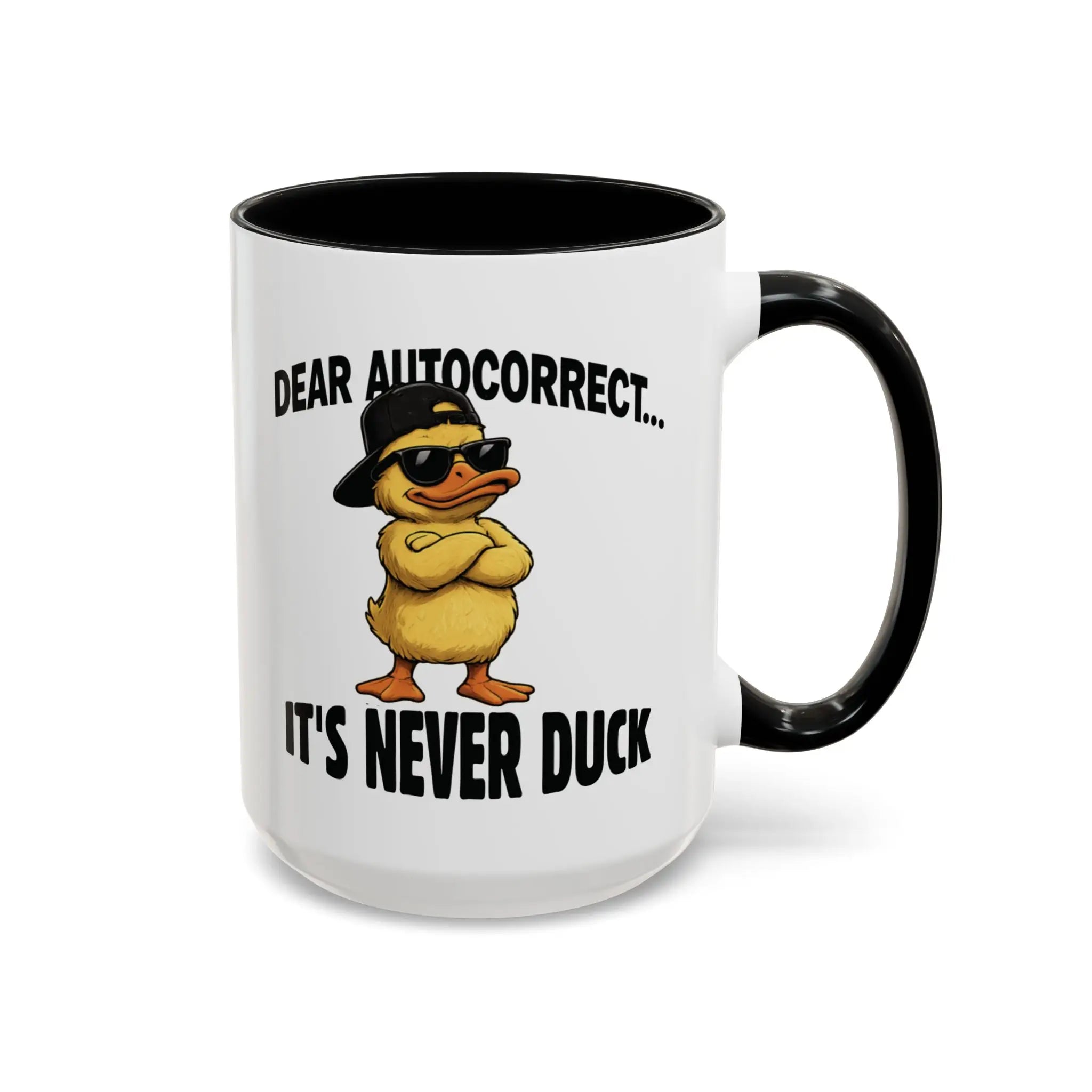 White ceramic coffee mug with a duck wearing sunglasses and "Dear Autocorrect... It's Never Duck.