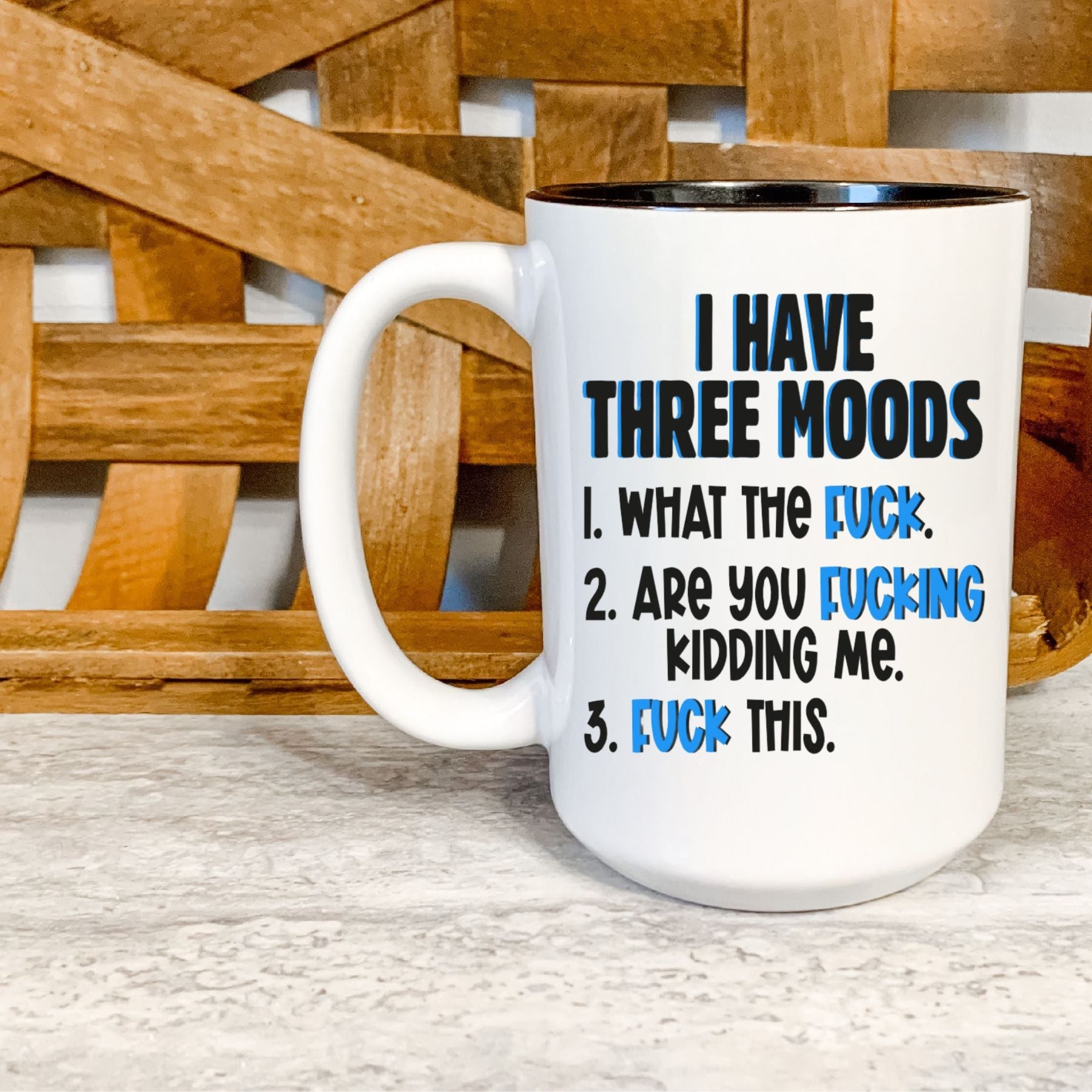 I Have Three Moods Gift Mug - Saunni Bee - F Bomb Quotes